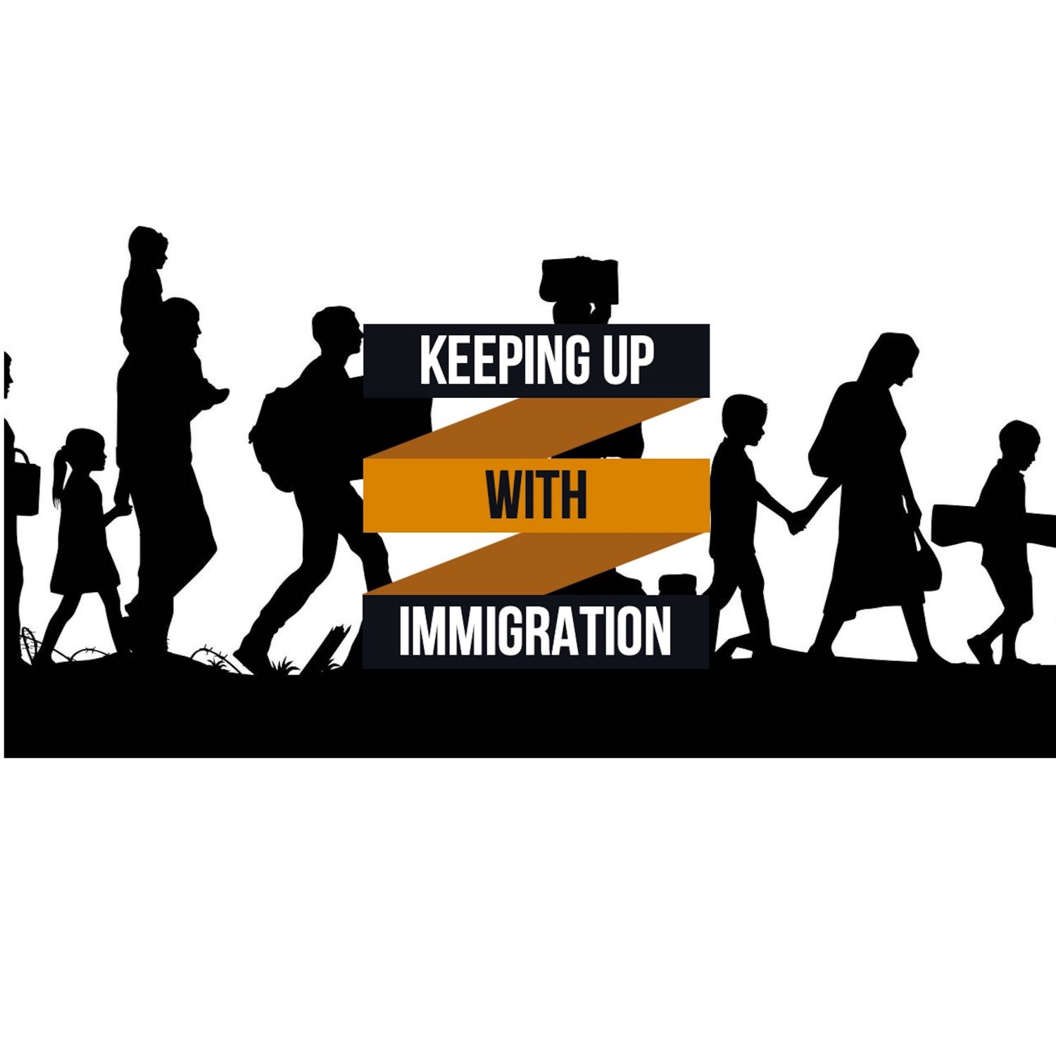 Keeping up with Immigration