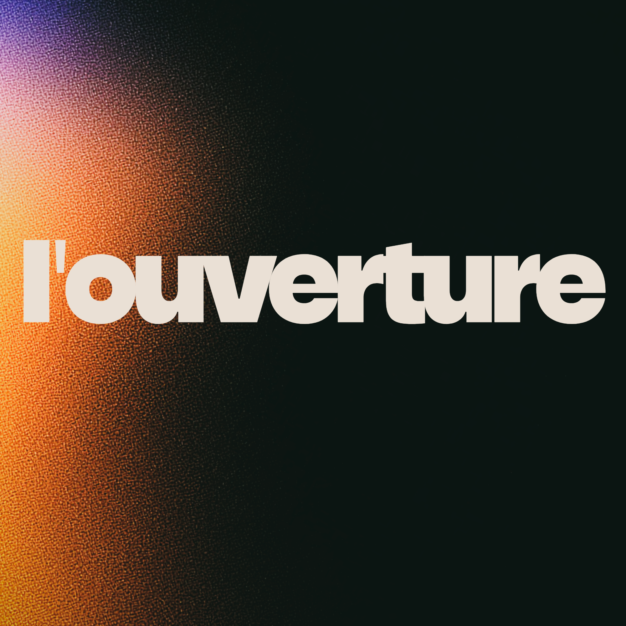 L'ouverture