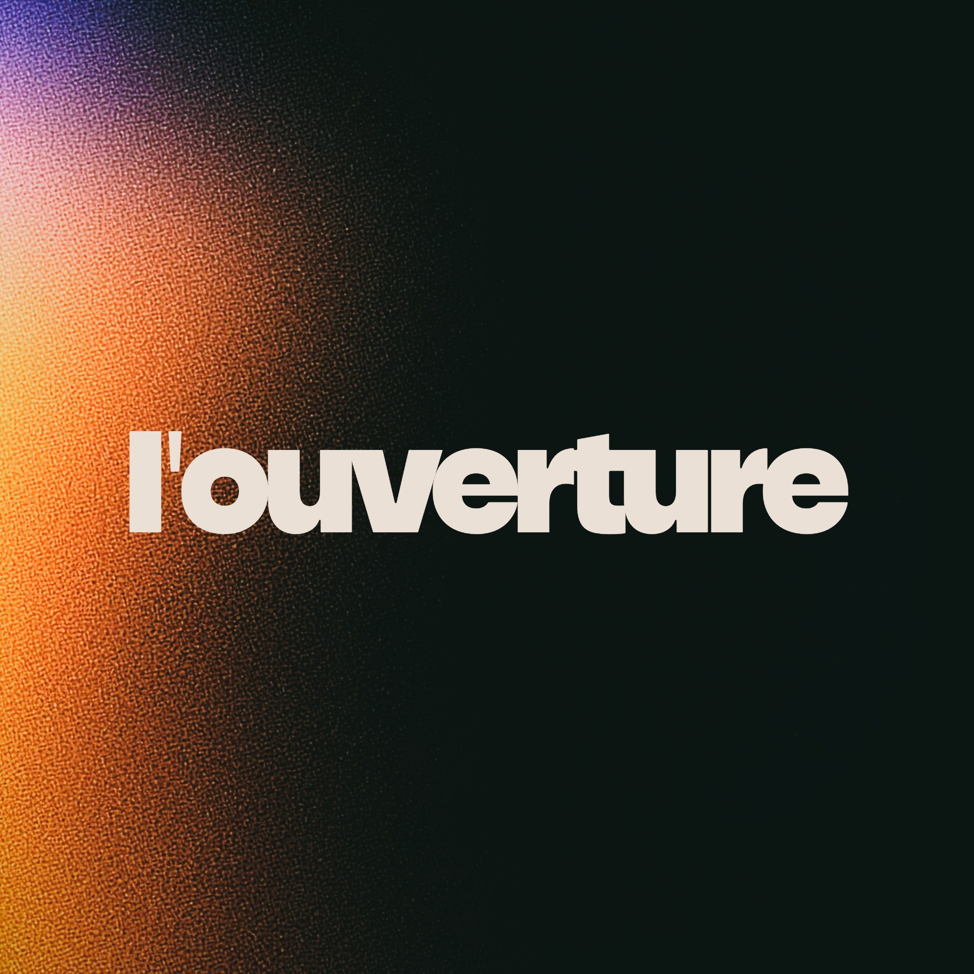 L'ouverture
