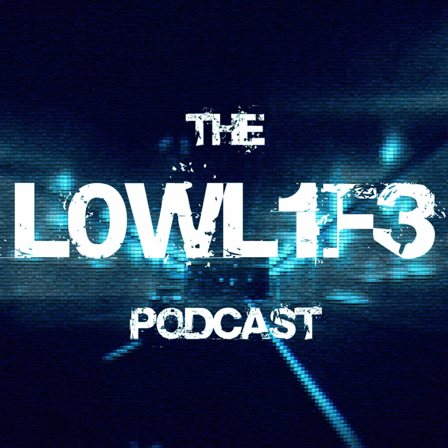 The L0WL1F3 Podcast