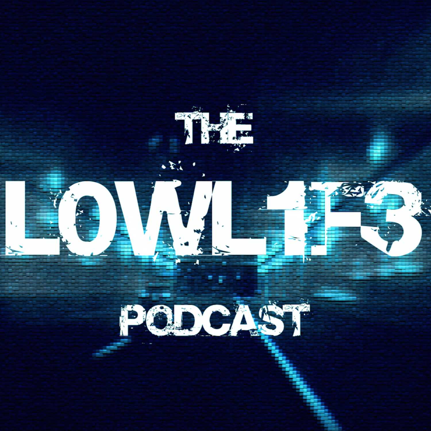The L0WL1F3 Podcast