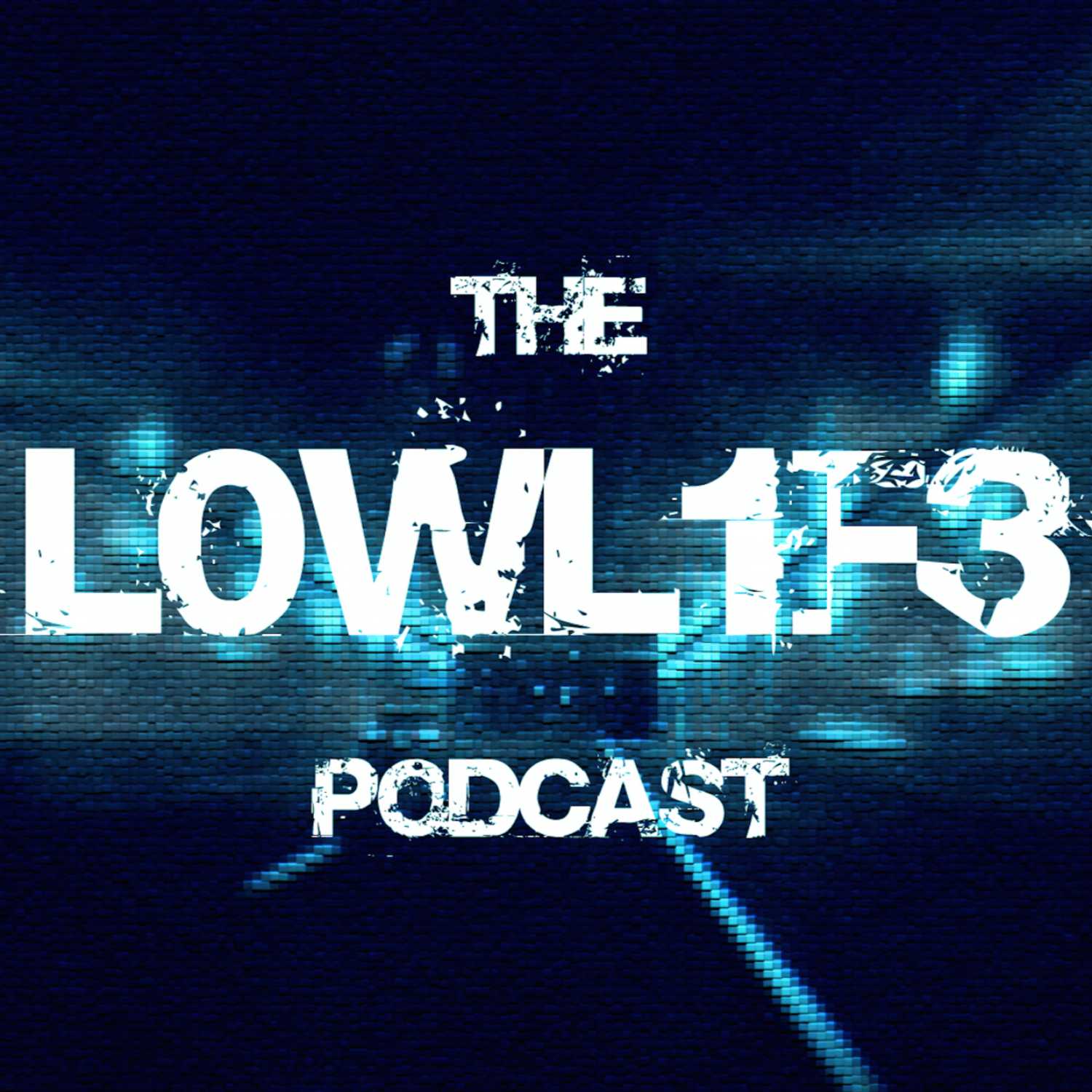The L0WL1F3 Podcast