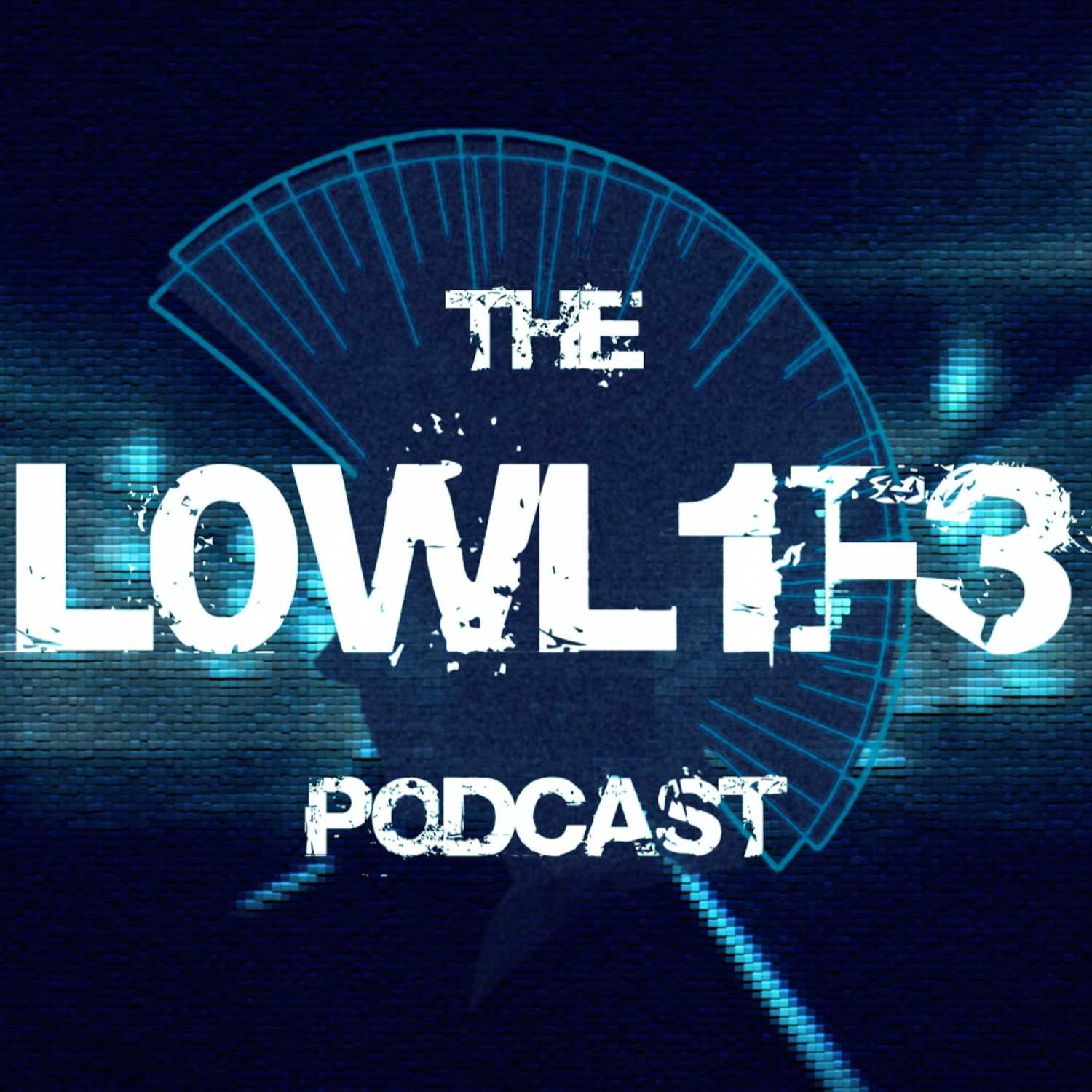 The L0WL1F3 Podcast