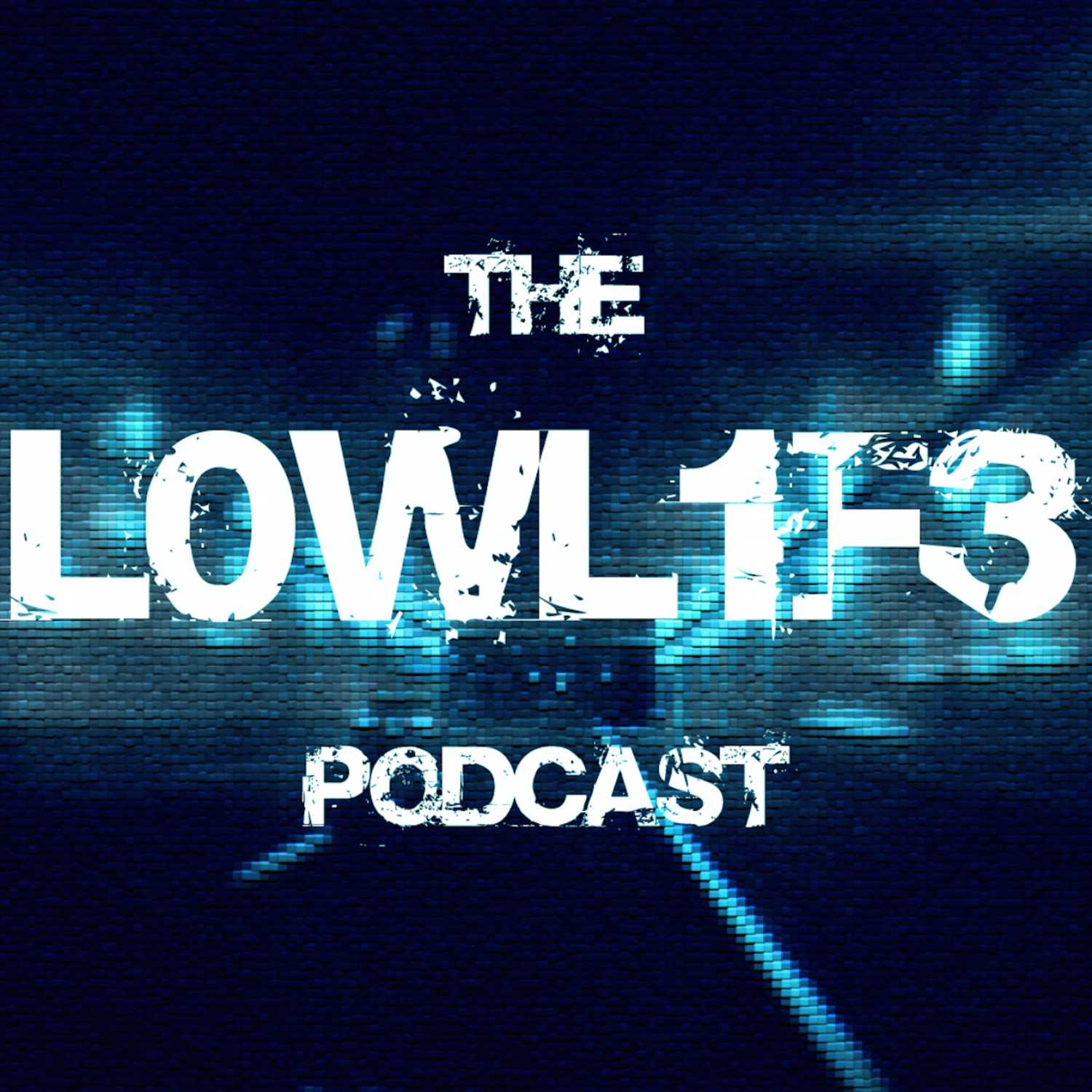 The L0WL1F3 Podcast