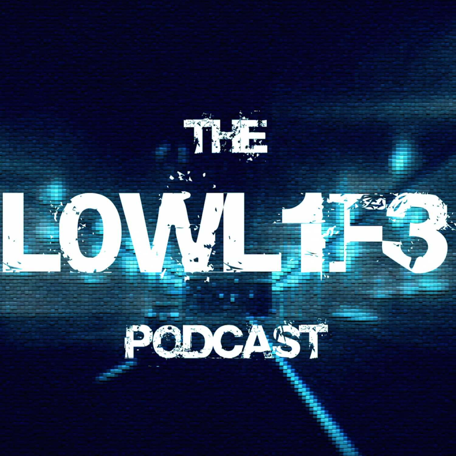 The L0WL1F3 Podcast