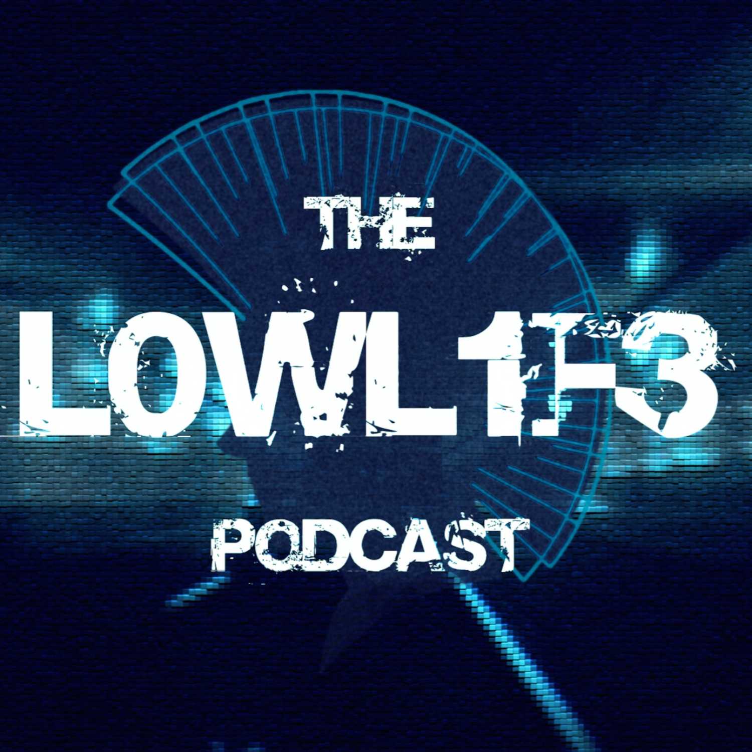 The L0WL1F3 Podcast