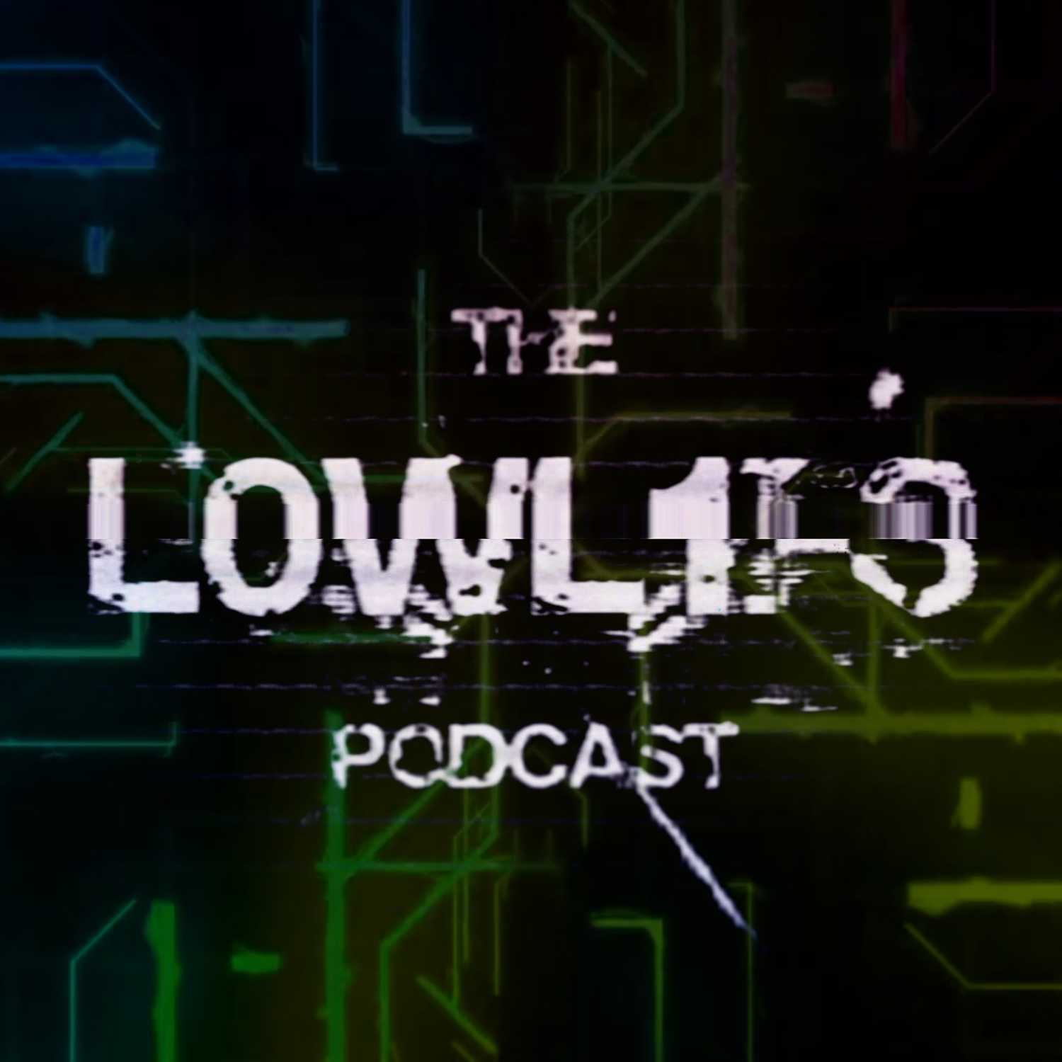 The L0WL1F3 Podcast