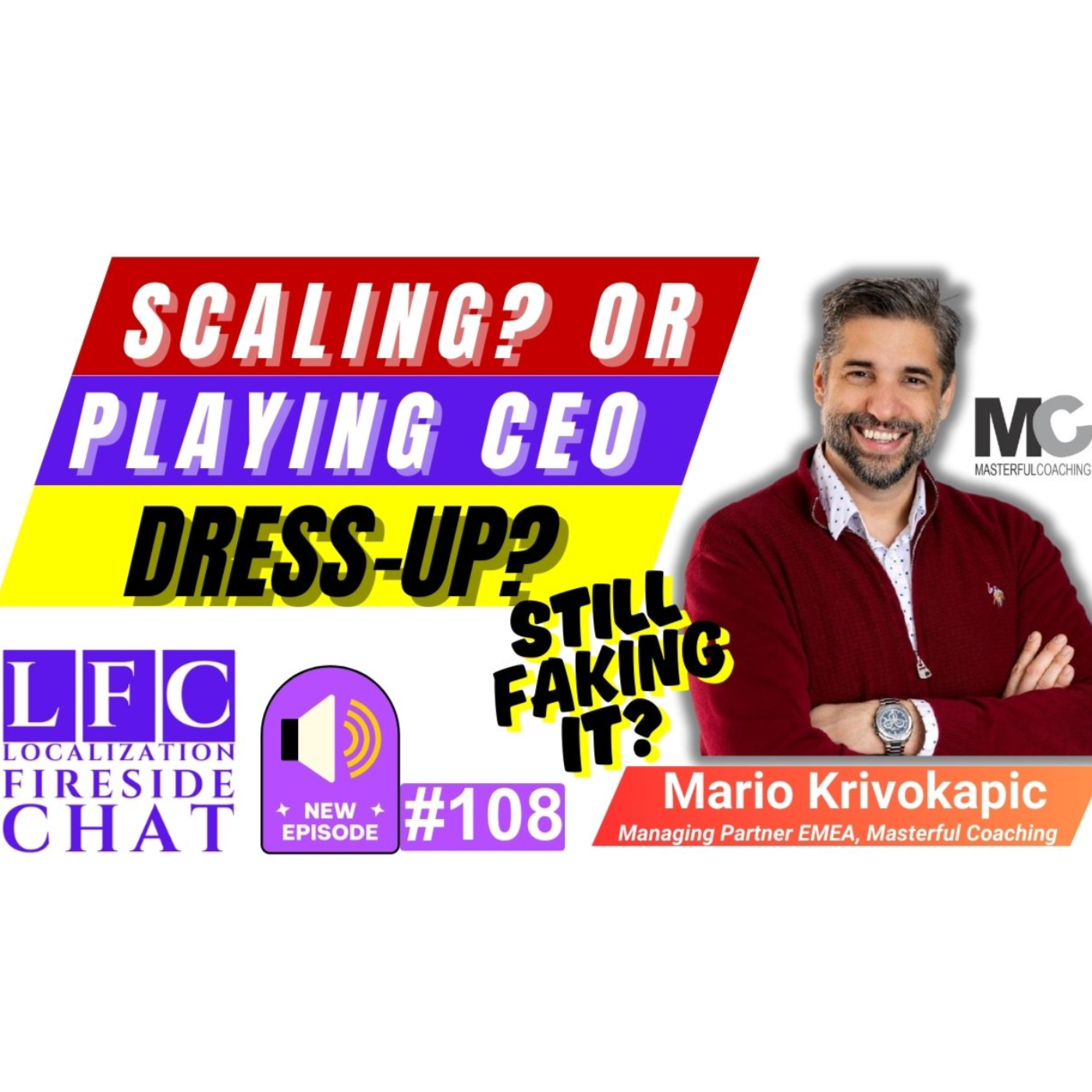 Are you Scaling-up the business or Just Playing CEO Dress-Up? Episode 108 with Mario Krivokapic