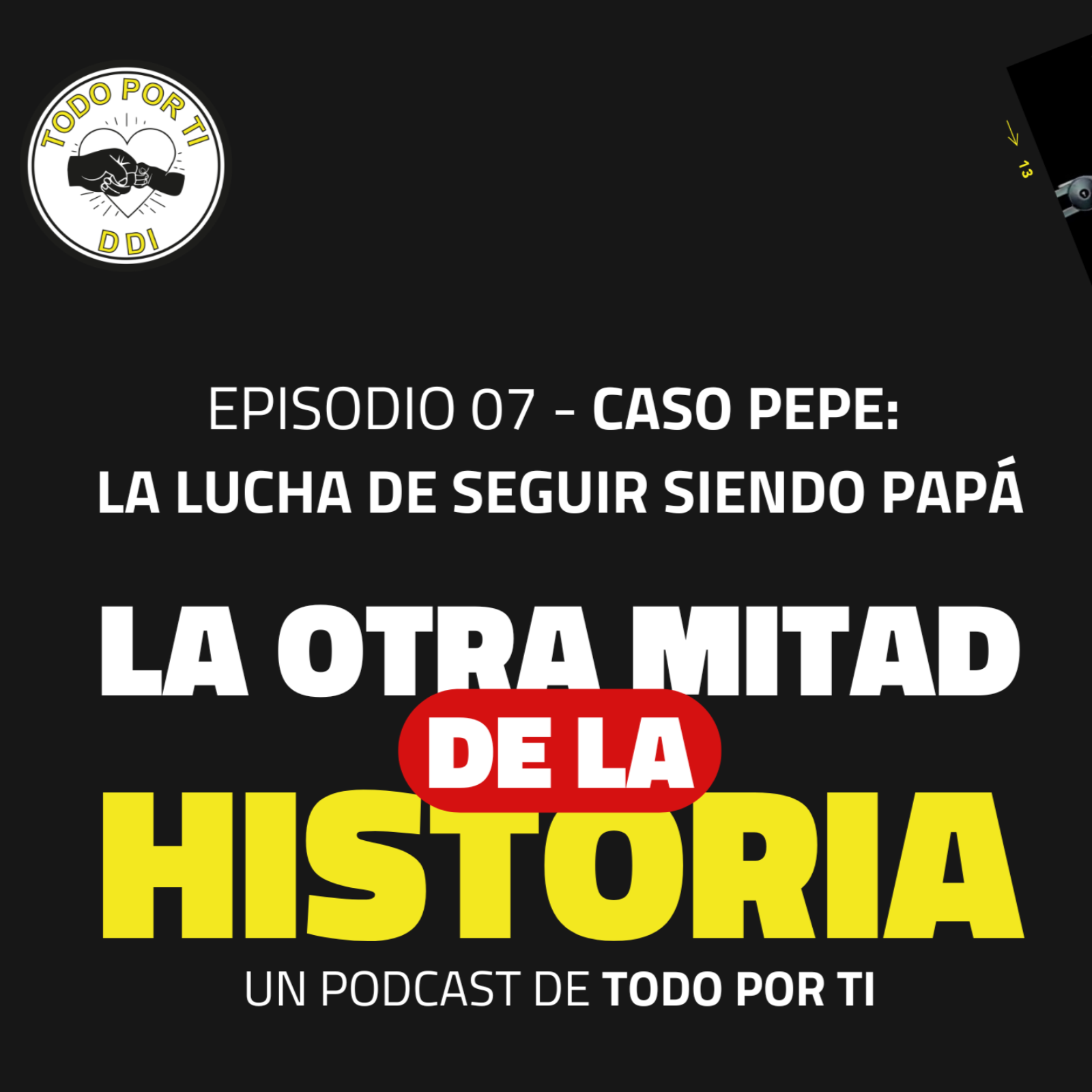 Caso Pepe | La lucha de seguir siendo papá | La Otra Mitad de la Historia episode artwork