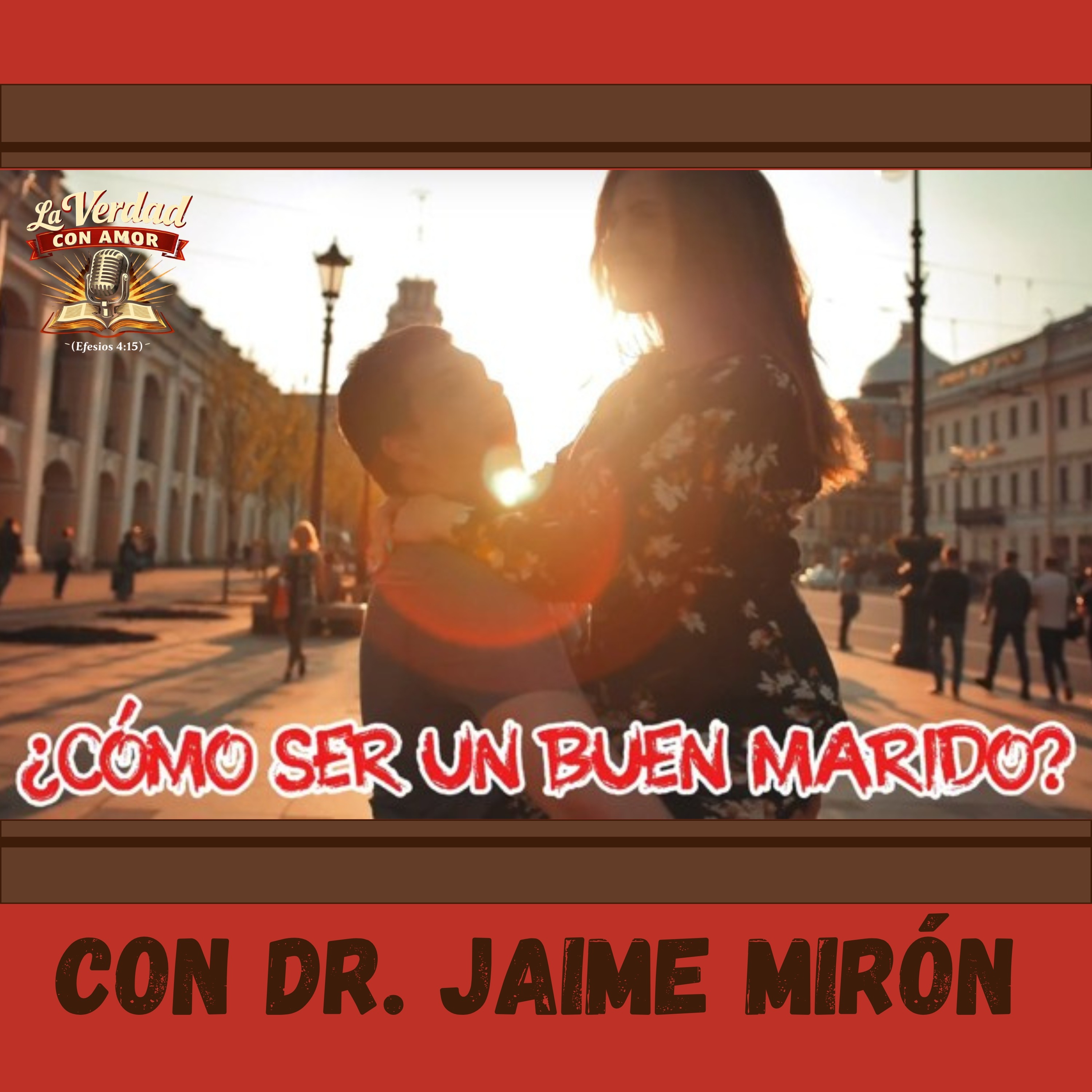 Cómo Ser un Buen Marido, Parte 2 con Dr. Jaime Mirón episode artwork