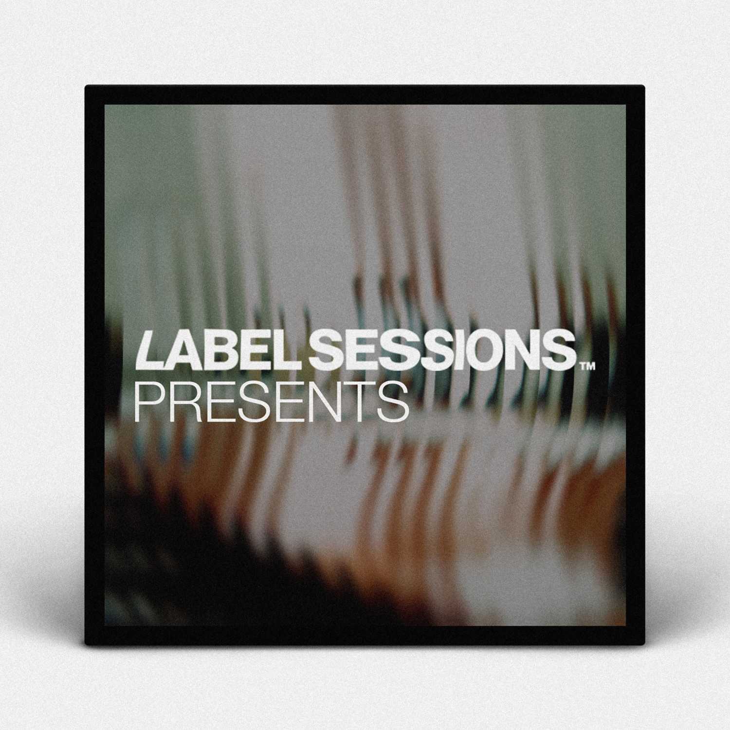Label Sessions Presents...