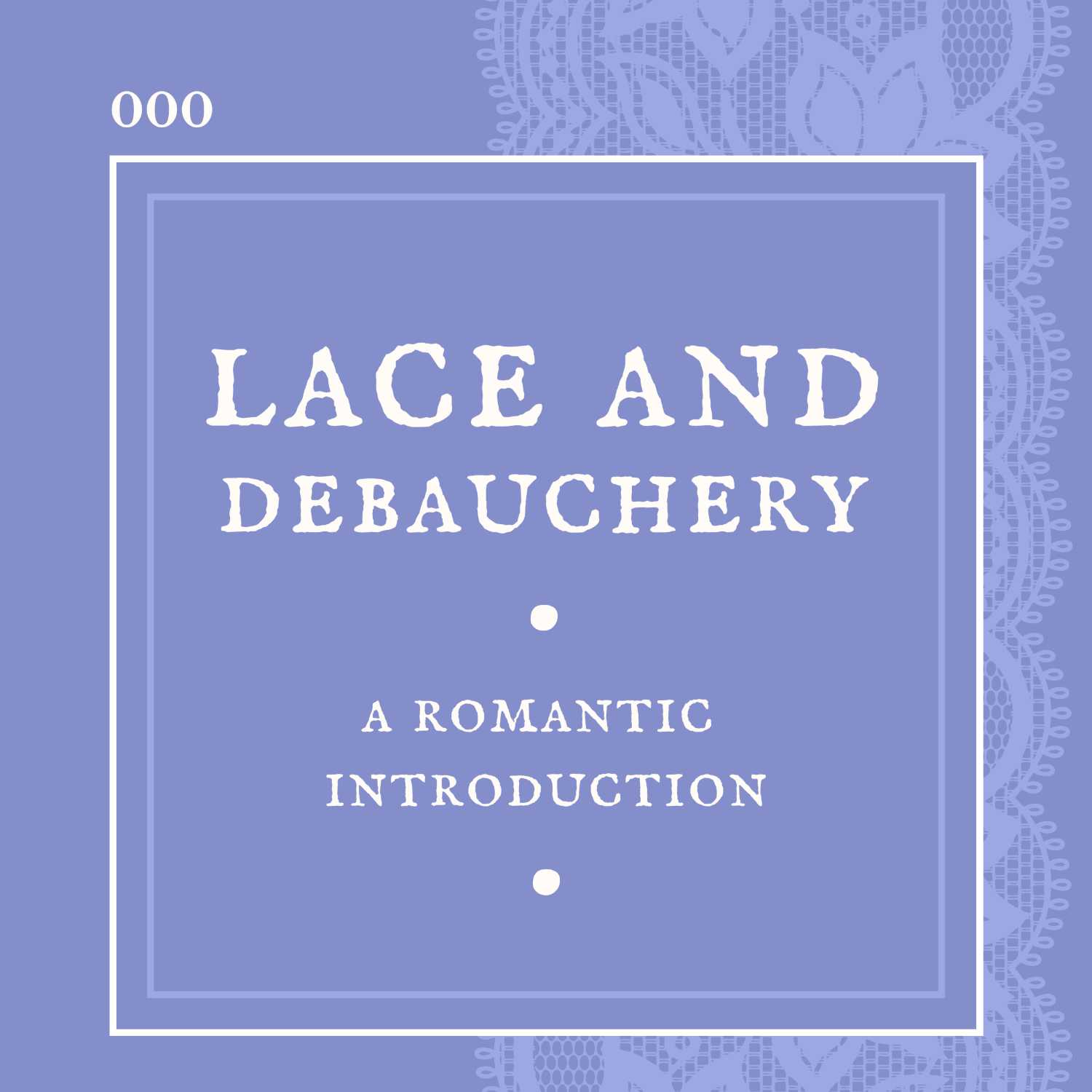 Lace and Debauchery