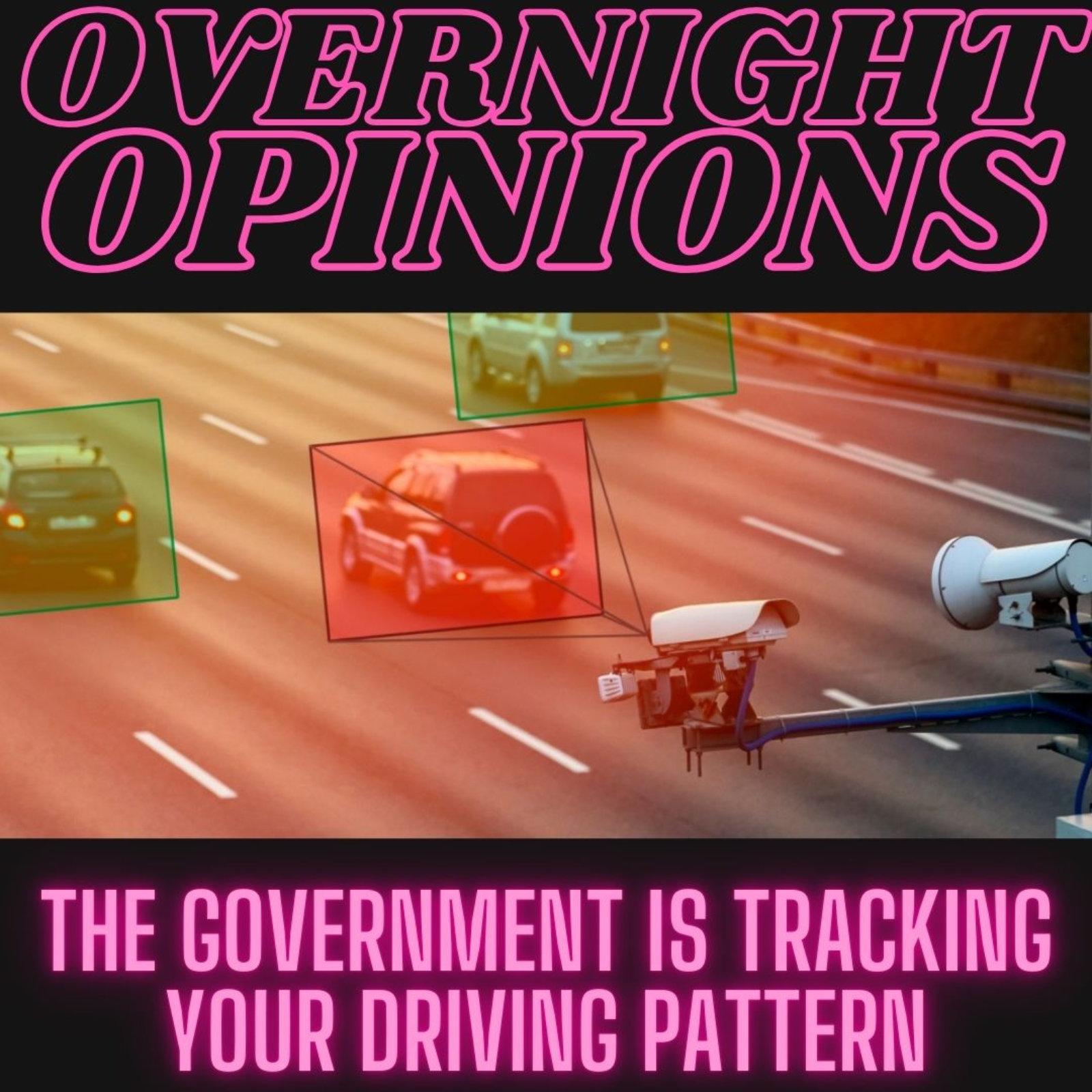 The Government Is Tracking Your Driving Pattern | OVERNIGHT OPINIONS  episode artwork
