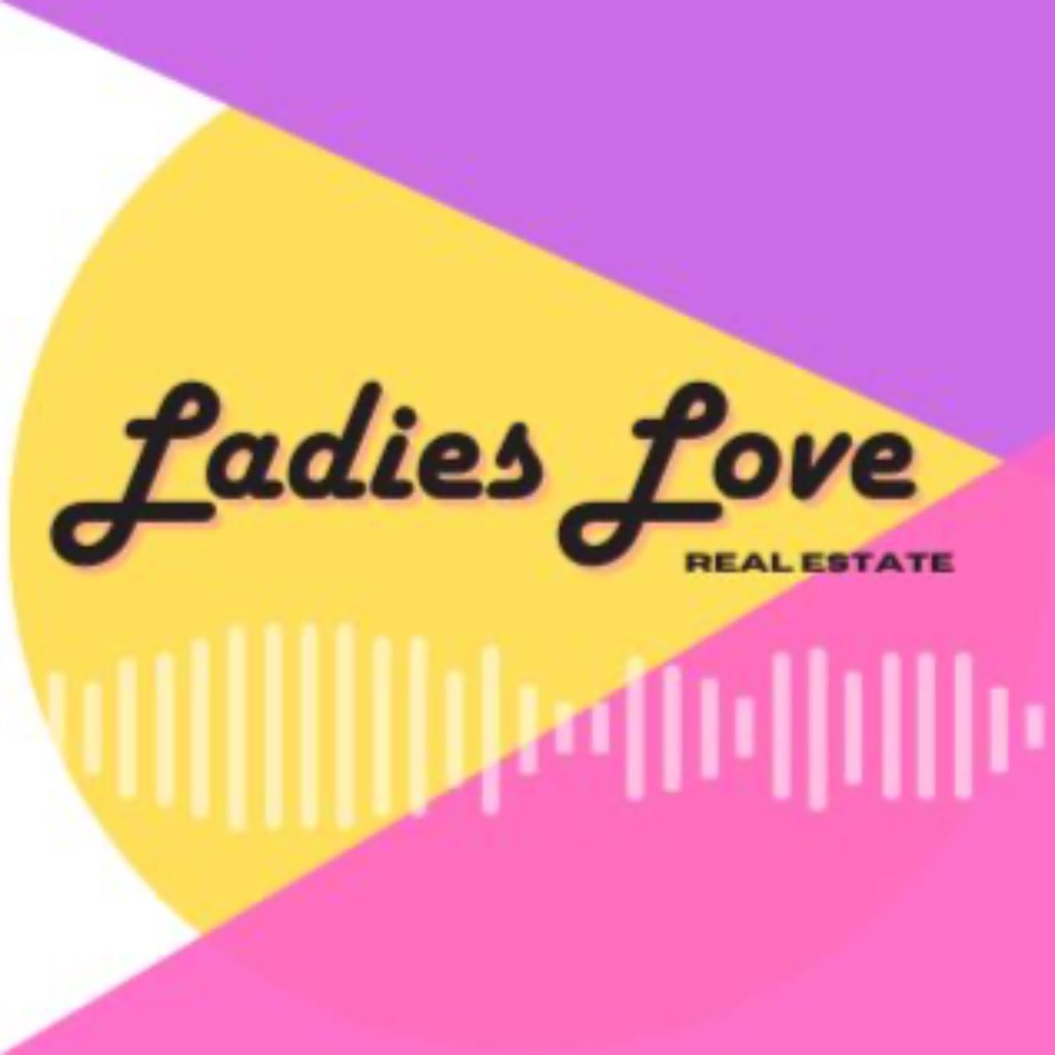 Ladies Love Real Estate Part One E1