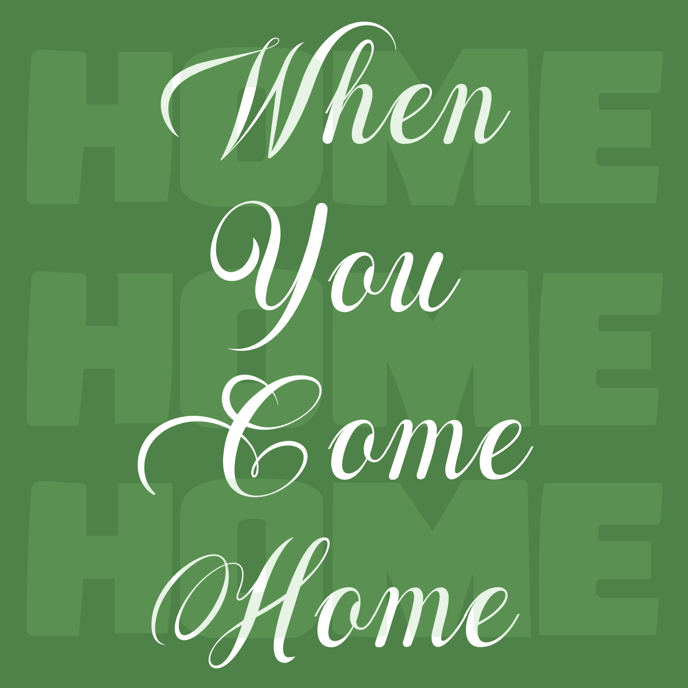When You Come Home