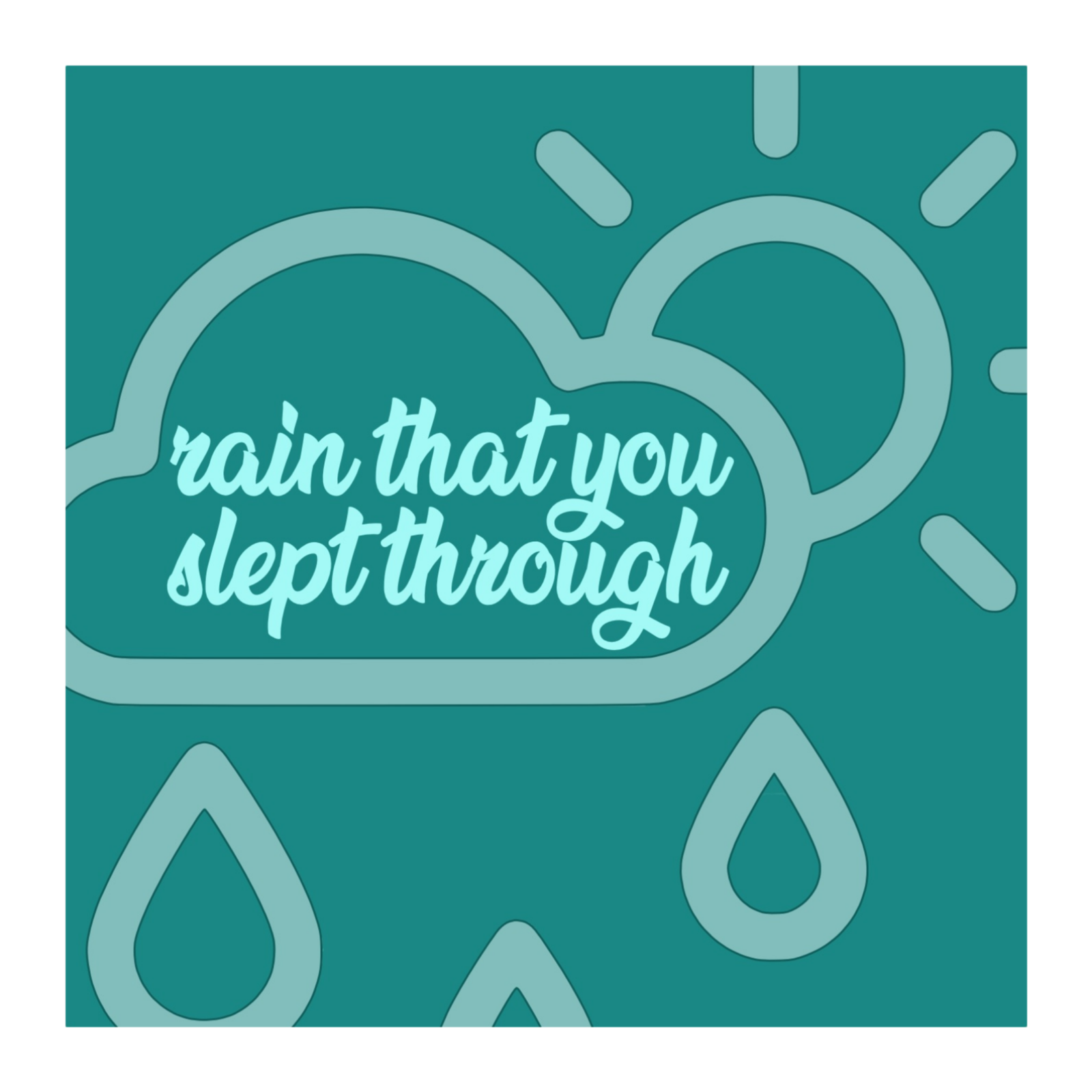 rain that you slept through - 02