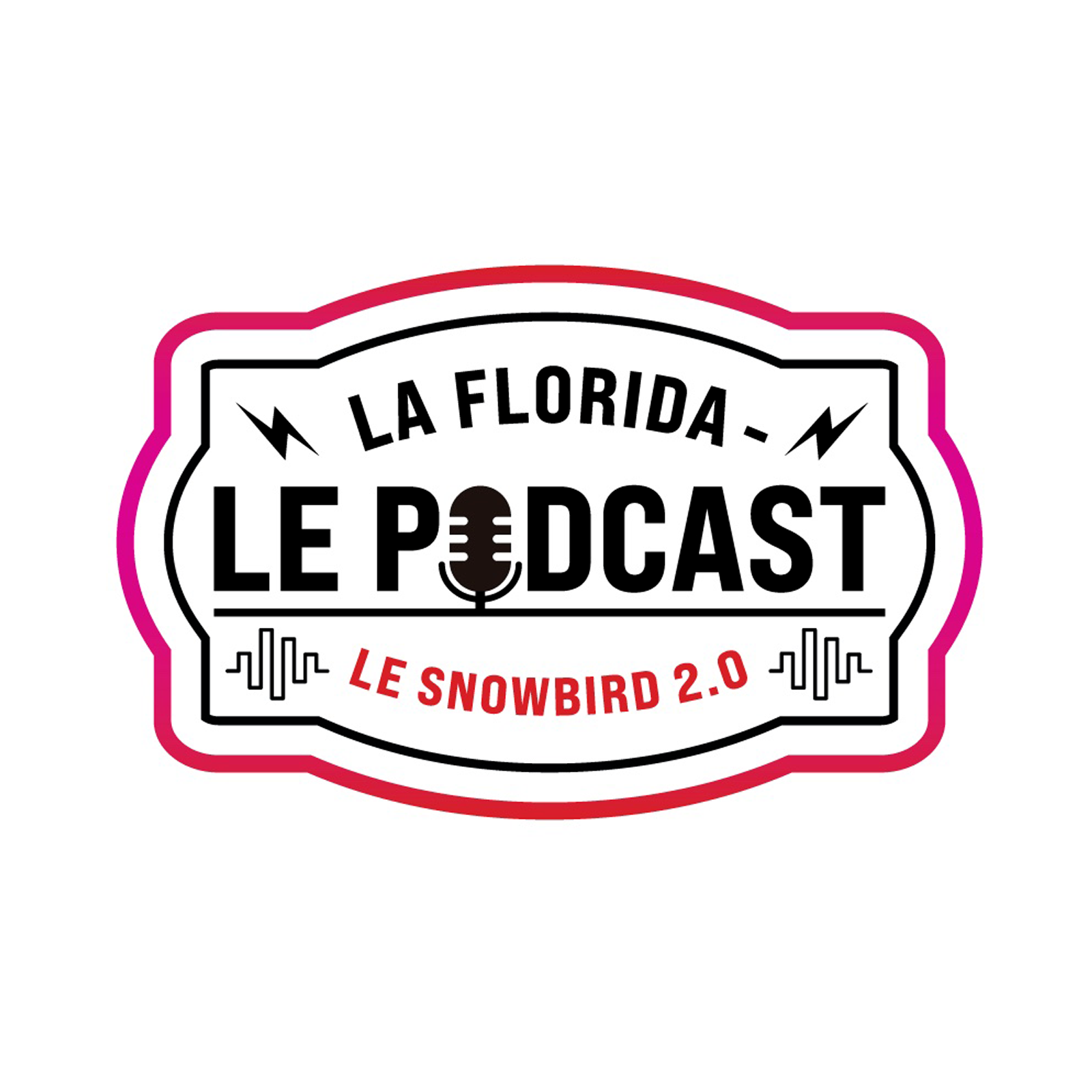 La Florida - Le Podcast - Snowbird 2.0