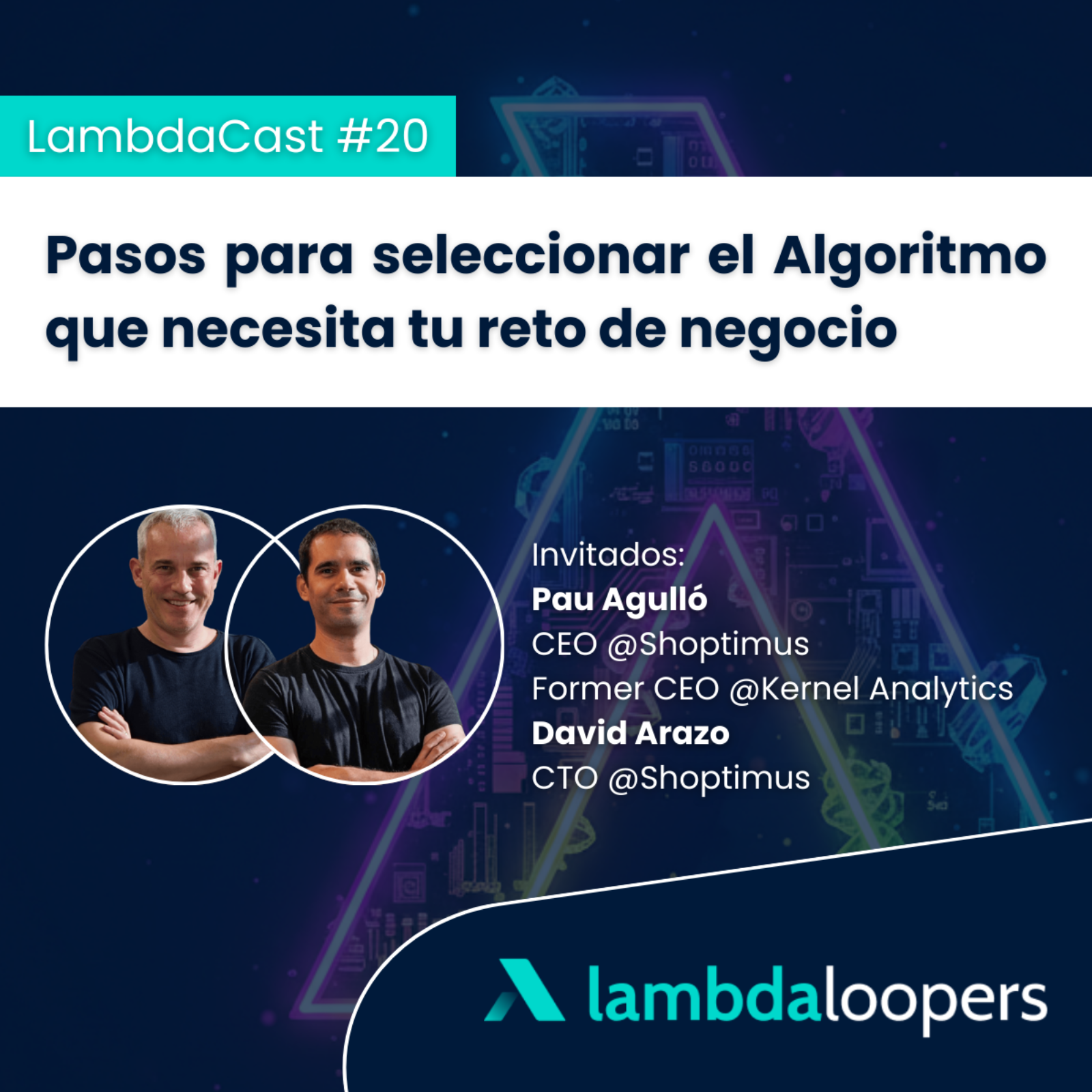 LambdaCast #20. Pasos para seleccionar el Algoritmo que necesita tu reto de negocio episode artwork