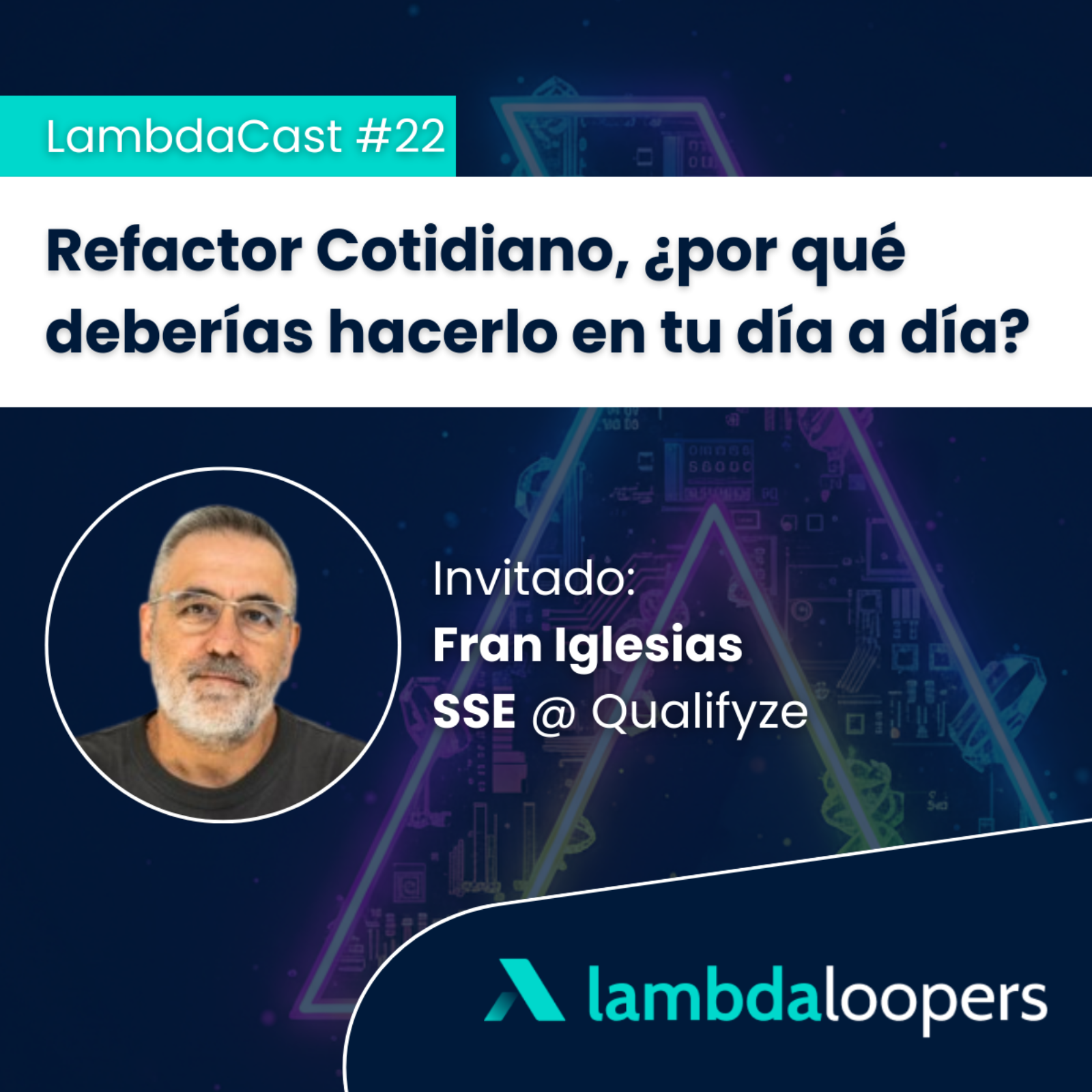 LambdaCast #22. Refactor Cotidiano, ¿por qué deberías hacerlo en tu día a día? episode artwork