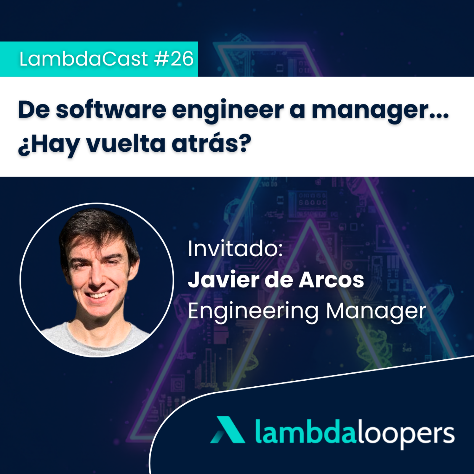 LambdaCast #26. De software engineer a manager... ¿Hay vuelta atrás? episode artwork
