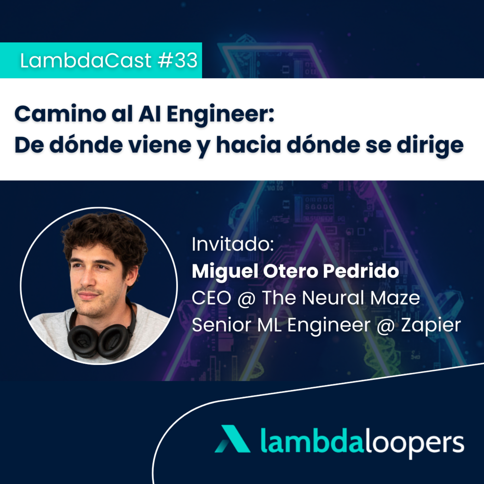 LambdaCast #33. Camino al AI Engineer: De dónde viene y hacia dónde se dirige episode artwork