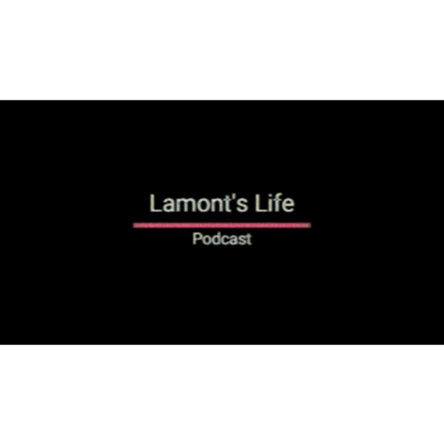 Lamont\'s Life