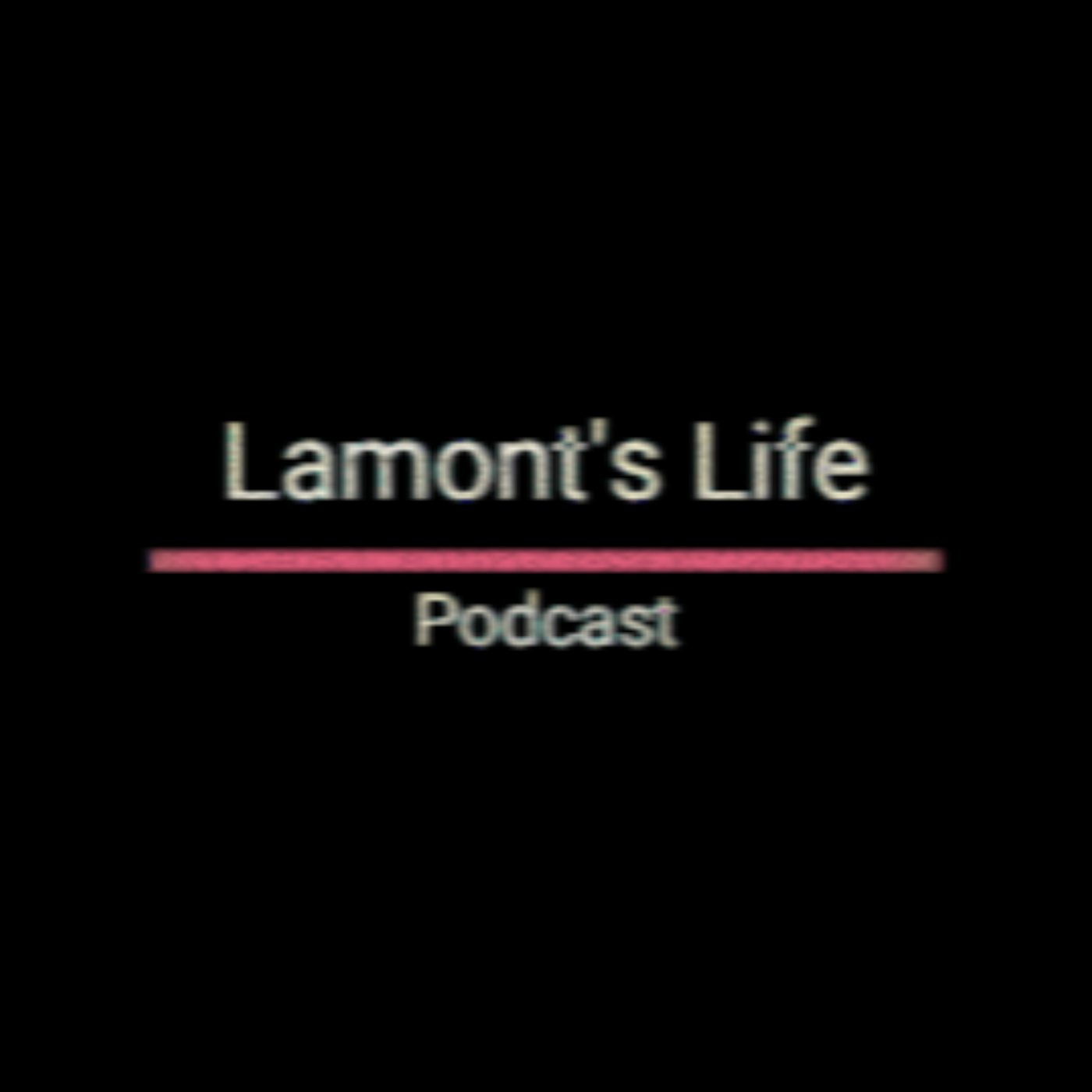Lamont\'s Life