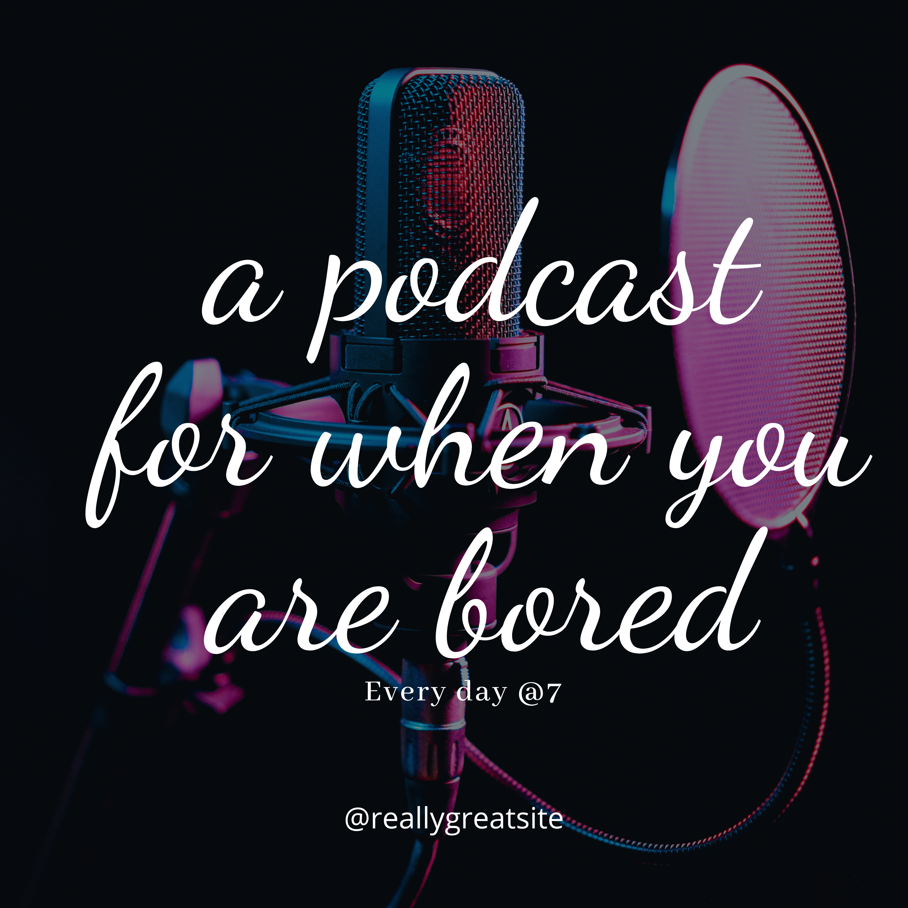 random podcast for when your bored