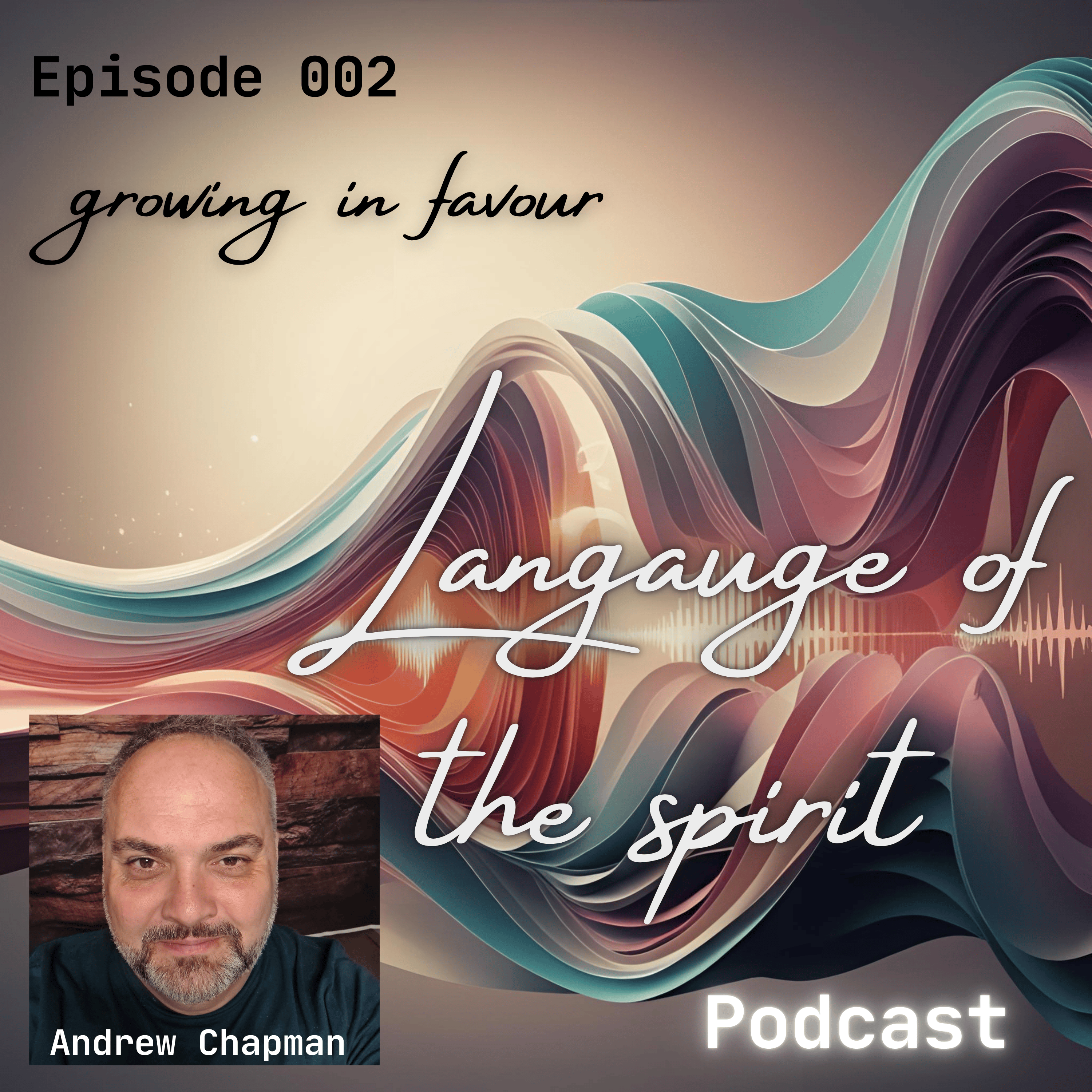 Language of the Spirit 2 - Growing in Favour episode artwork