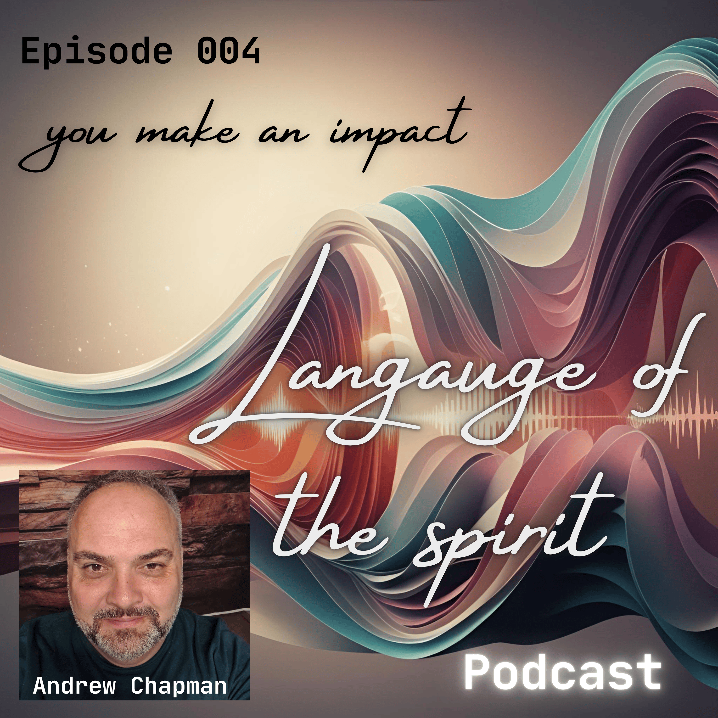 Language of the Spirit 4 - You make an impact episode artwork