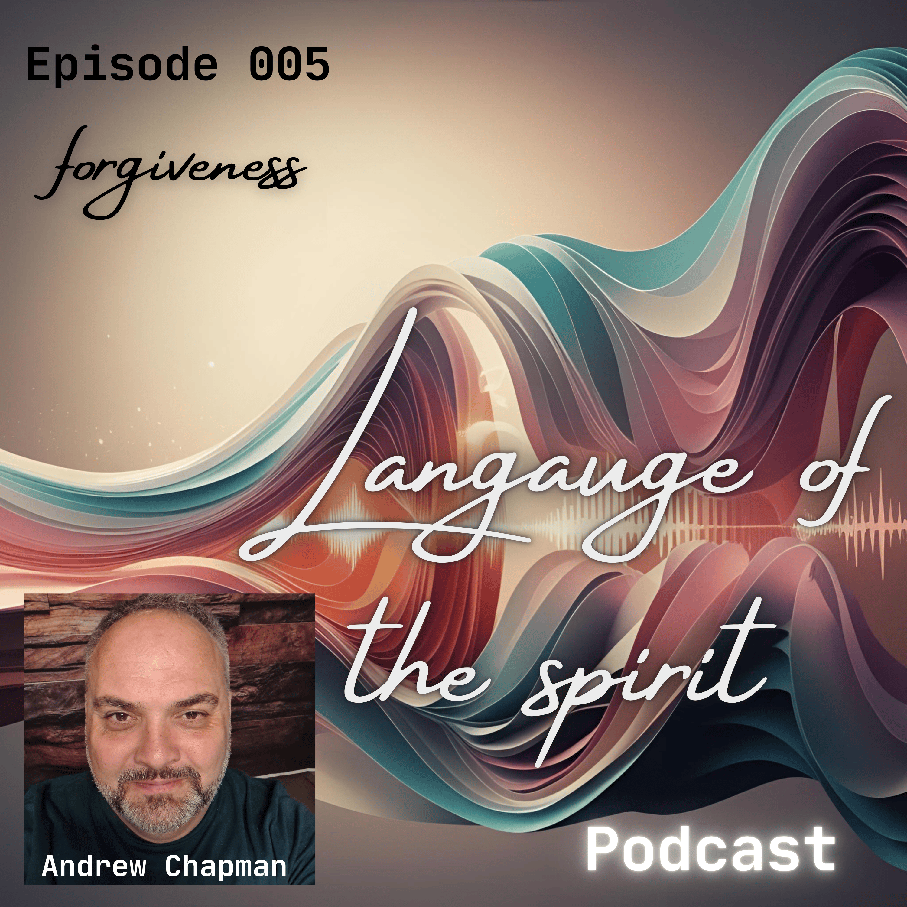 Language of the Spirit 5 - Forgiveness episode artwork