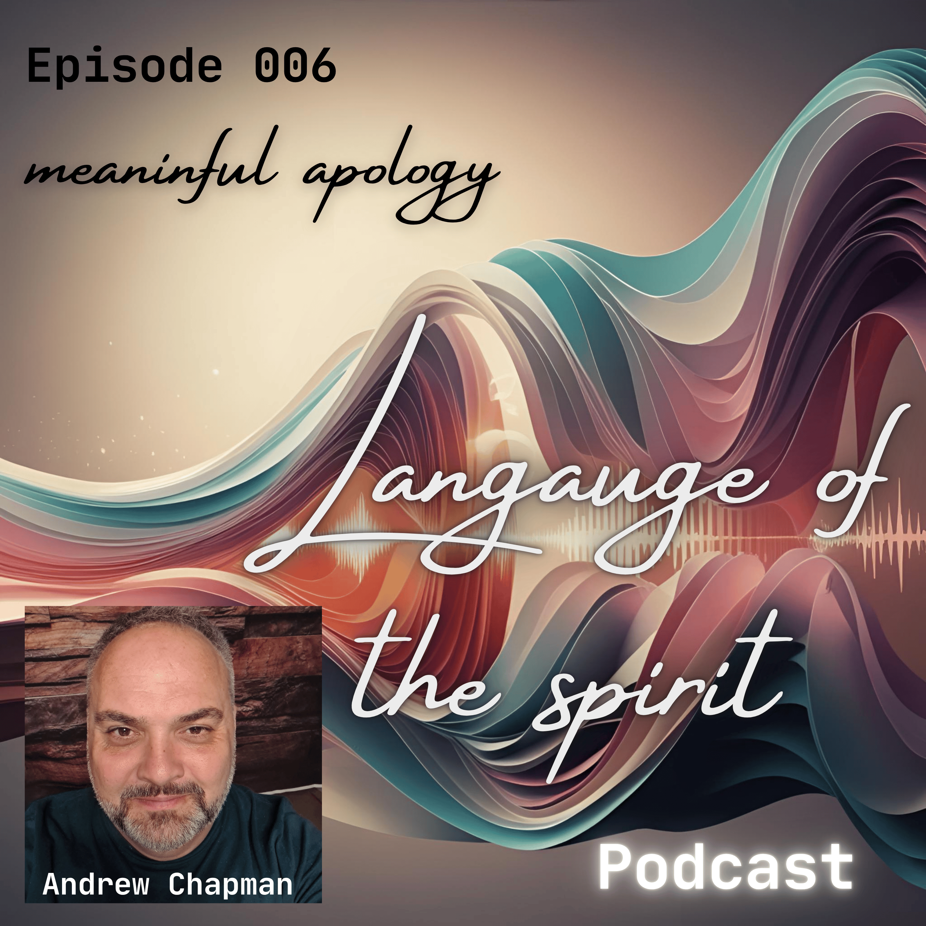 Language of the Spirit 6 - Meaningful Apology episode artwork