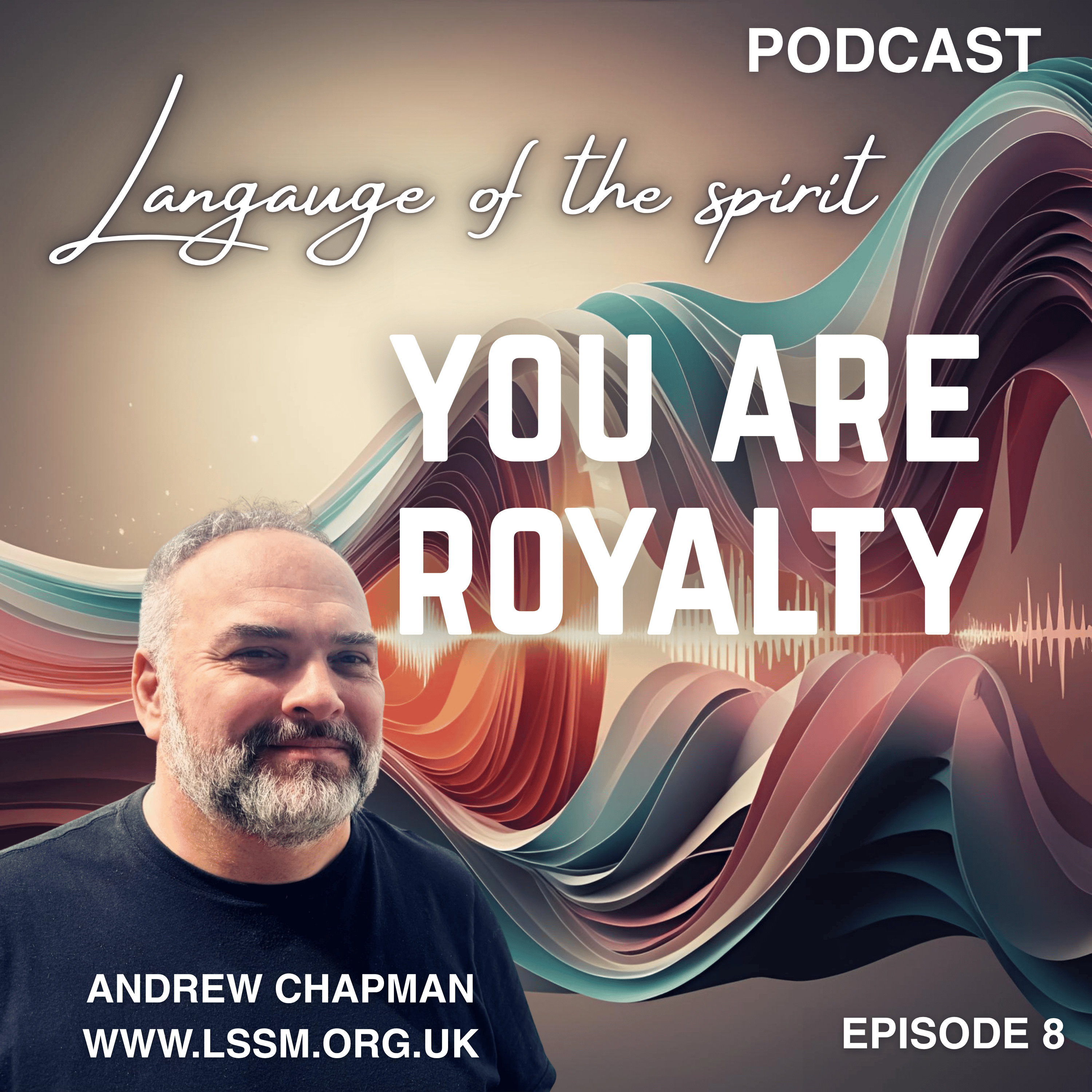 Language of the Spirit 8 - You are Royalty! episode artwork
