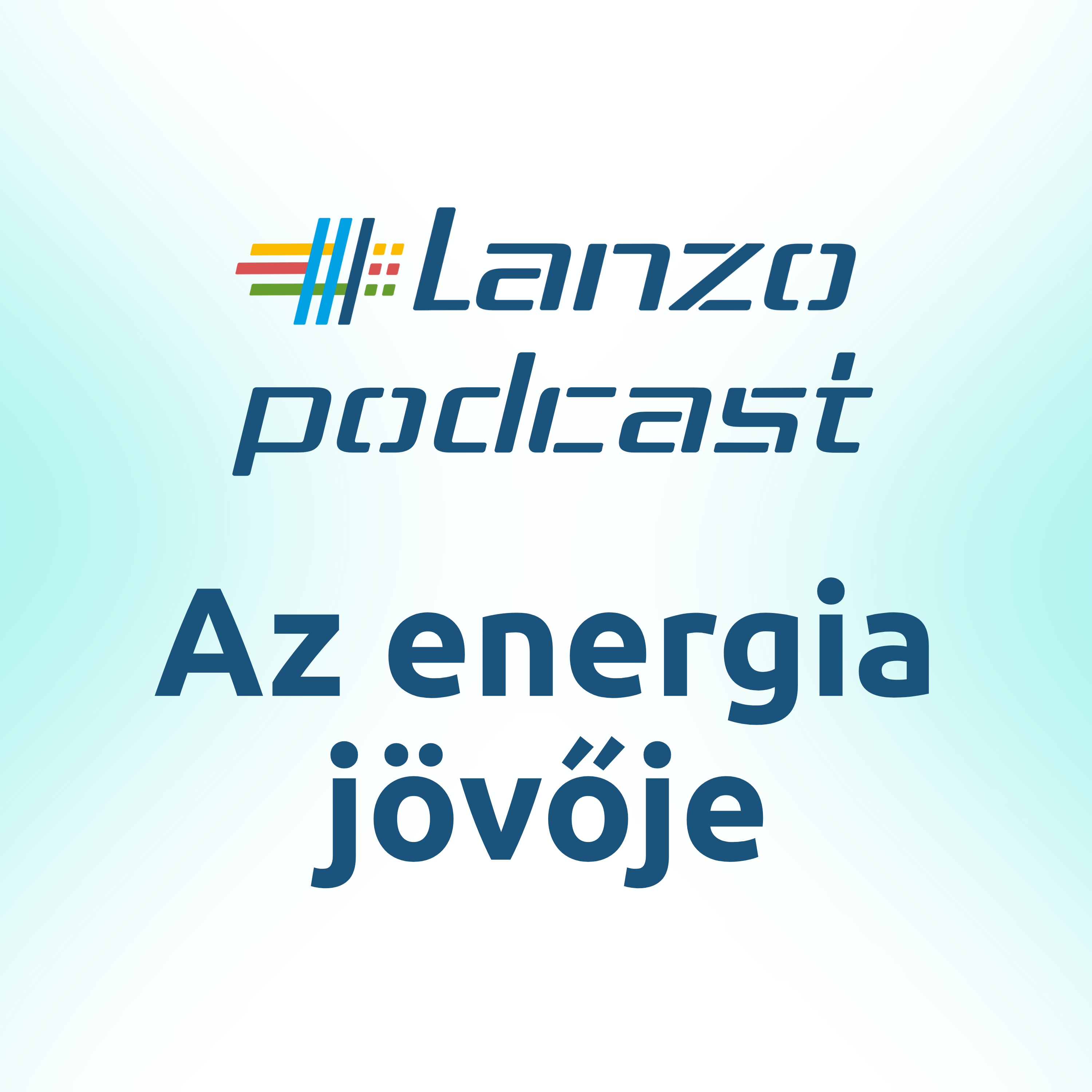 Lanzo podcast - Az energia jövője