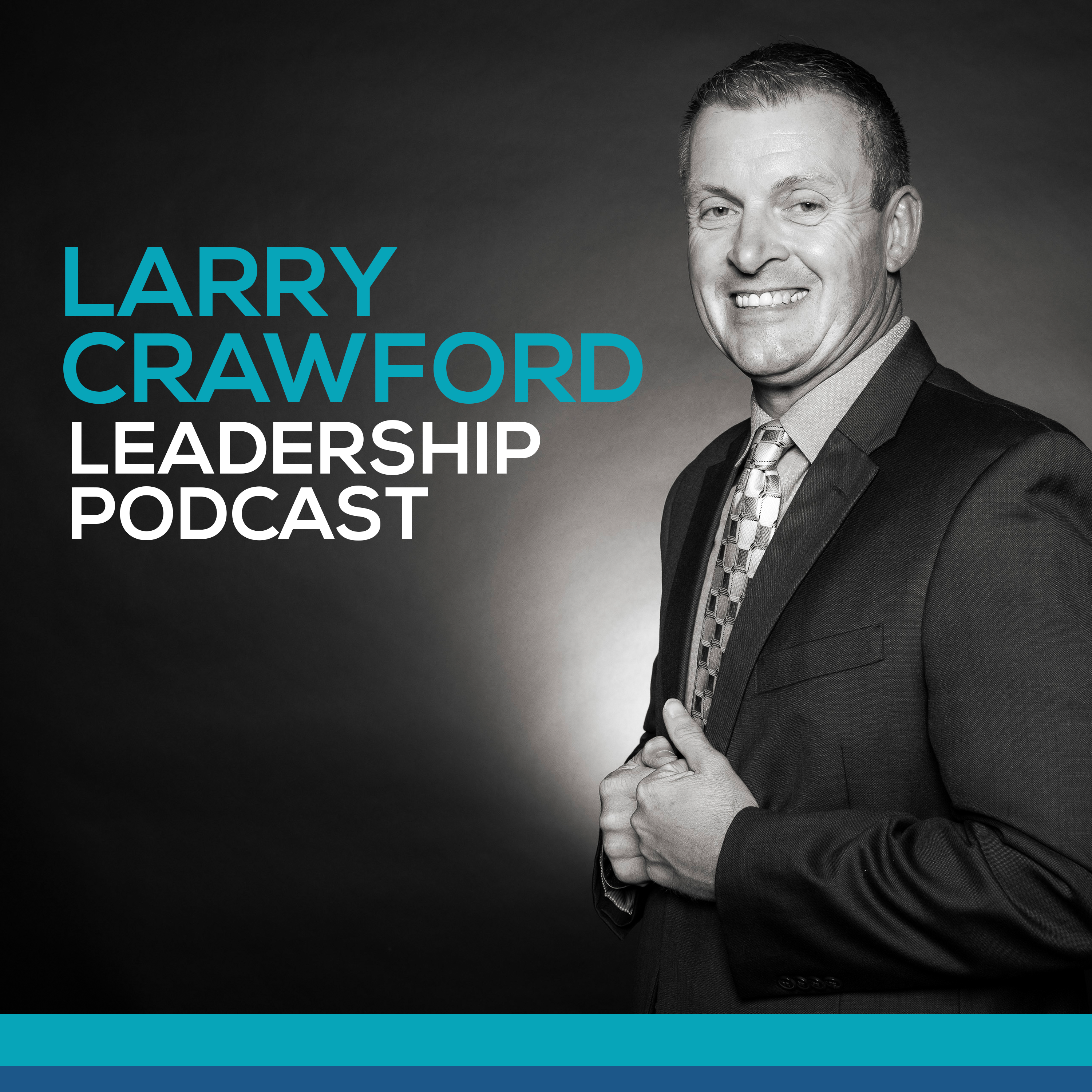 Larry Crawford Leadership Podcast