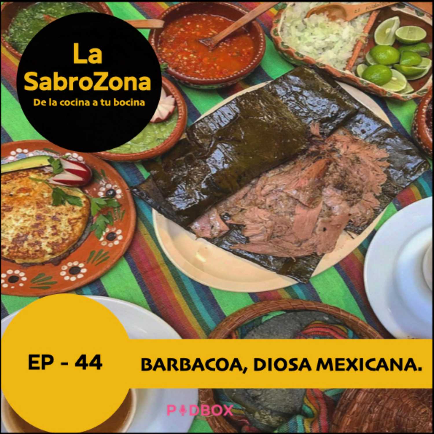 LA SABROZONA -  EP 44 -  BARBACOA, DIOSA MEXICANA.