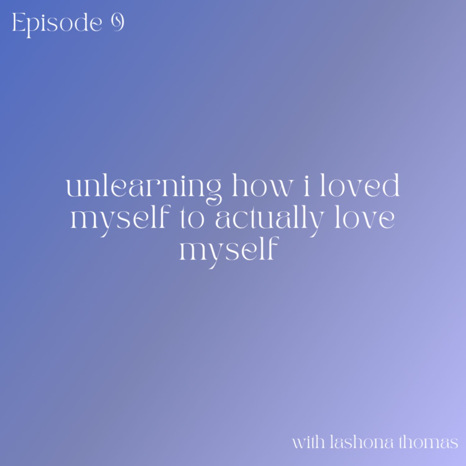 unlearning how i loved myself to actually love myself unlearning how i loved myself to actually love myself