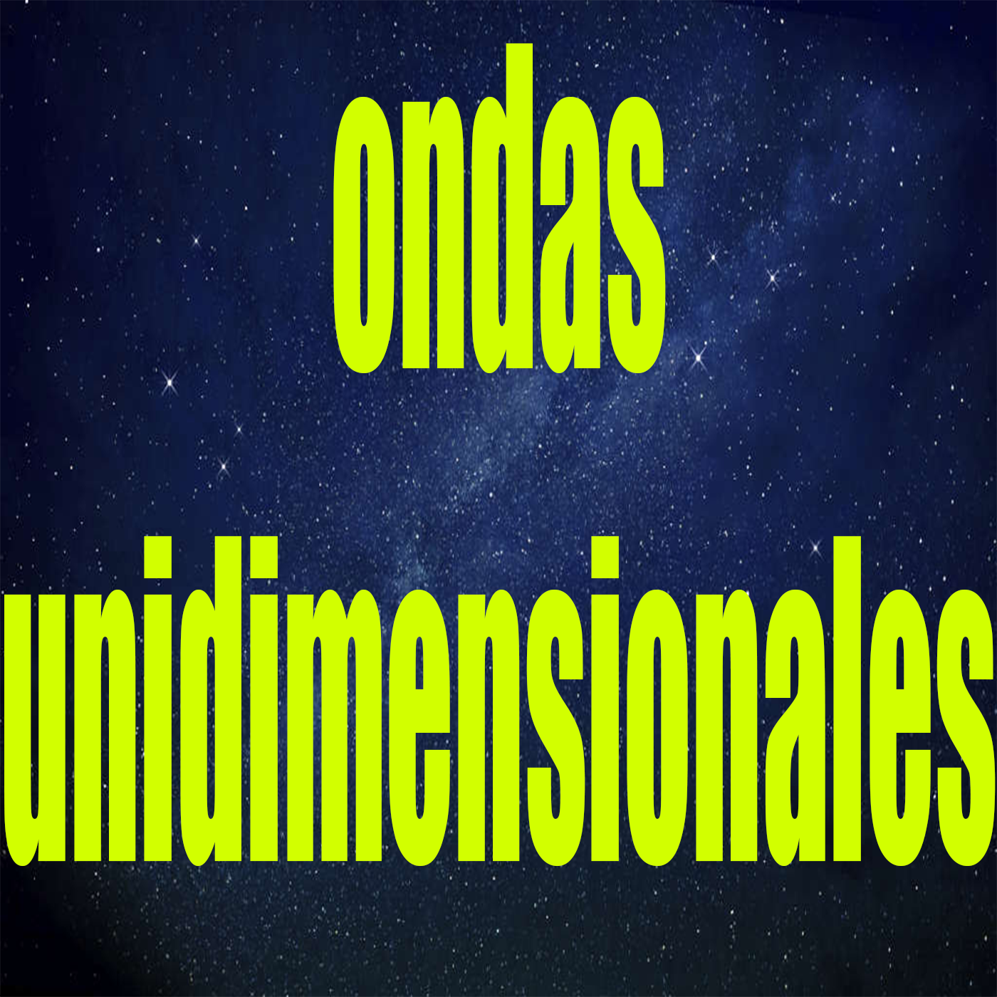 Las ondas unidimensionales