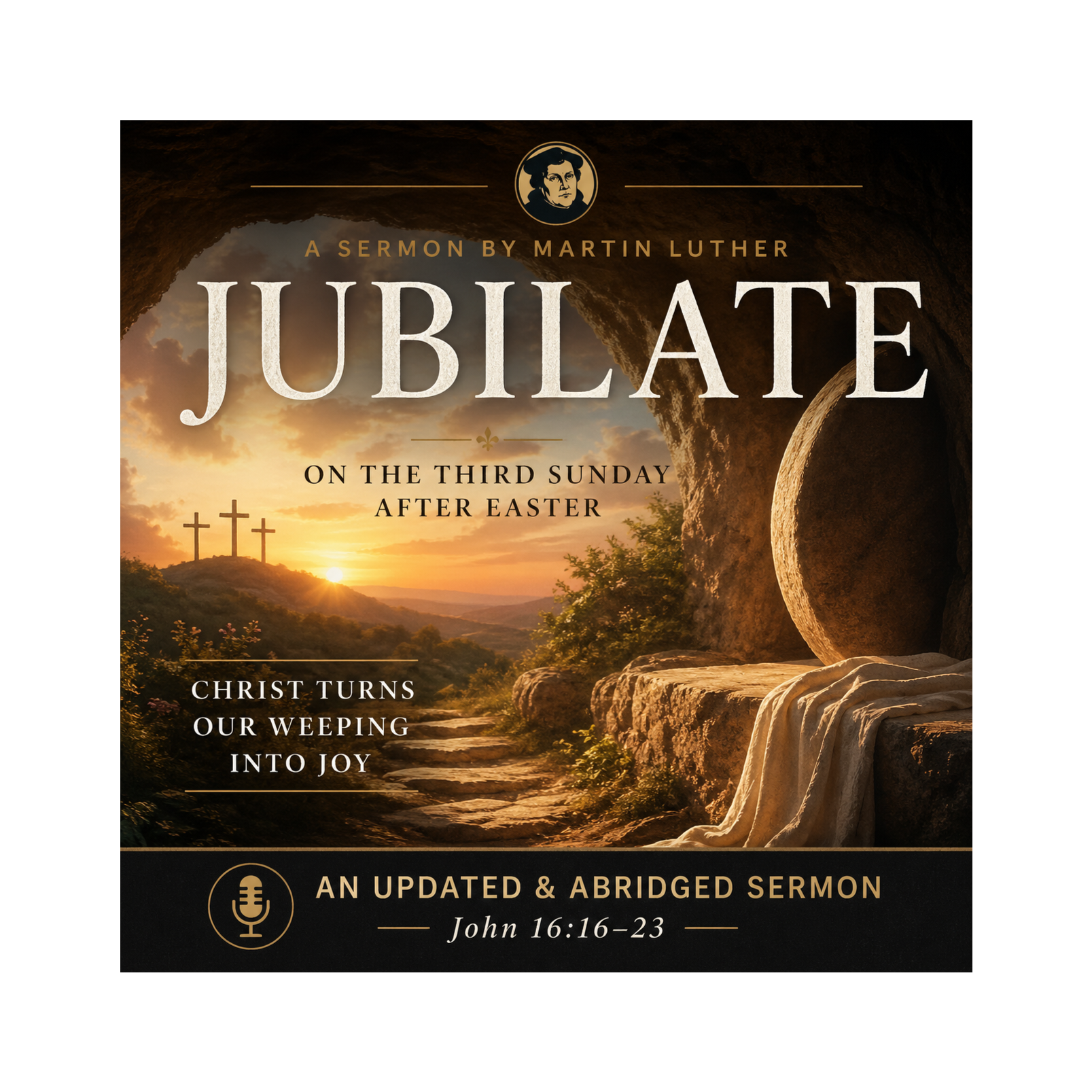 Jubilate-John 16:16-23 Abridged and Updated Luther Postil