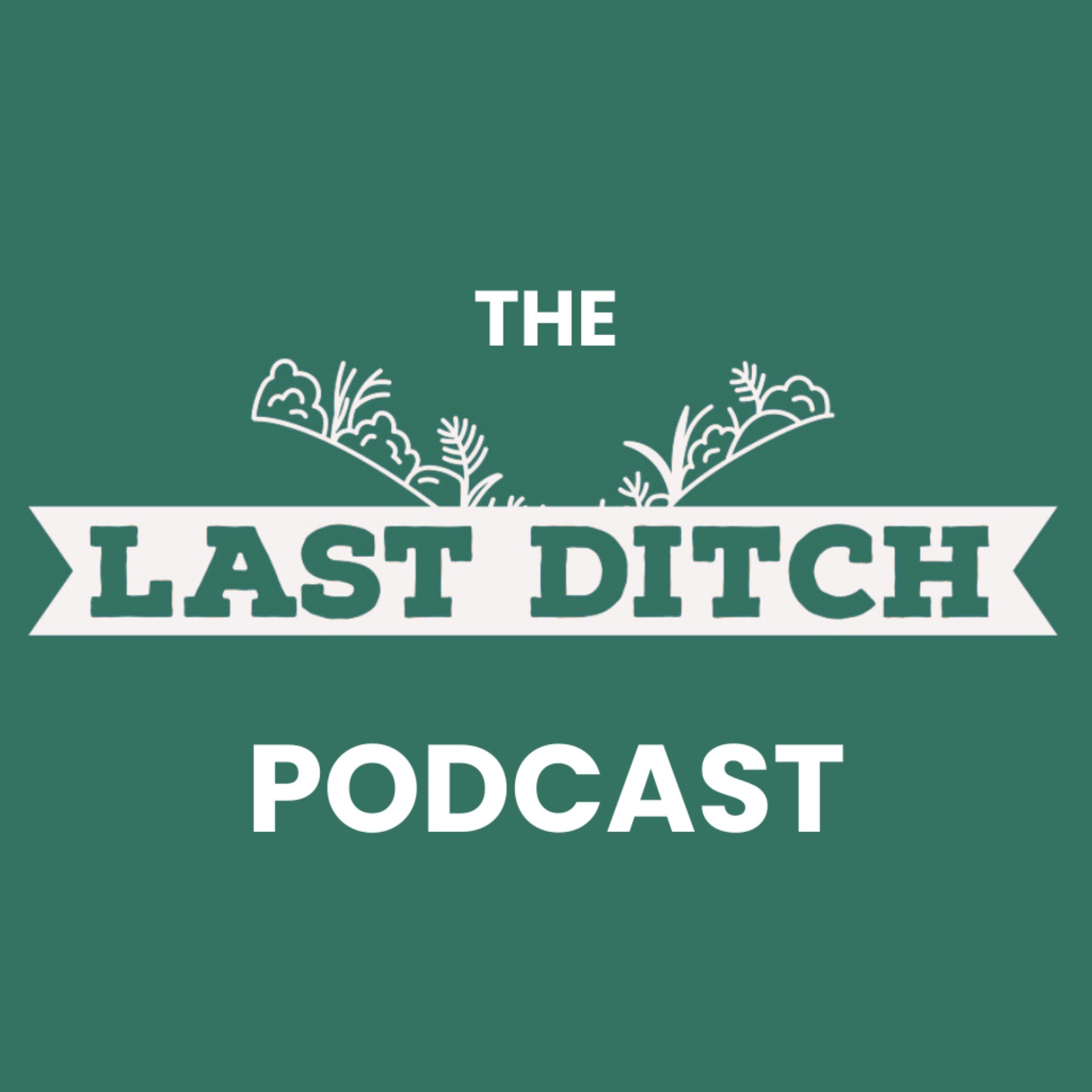 Logo of the podcast Last Ditch Podcast Last Ditch