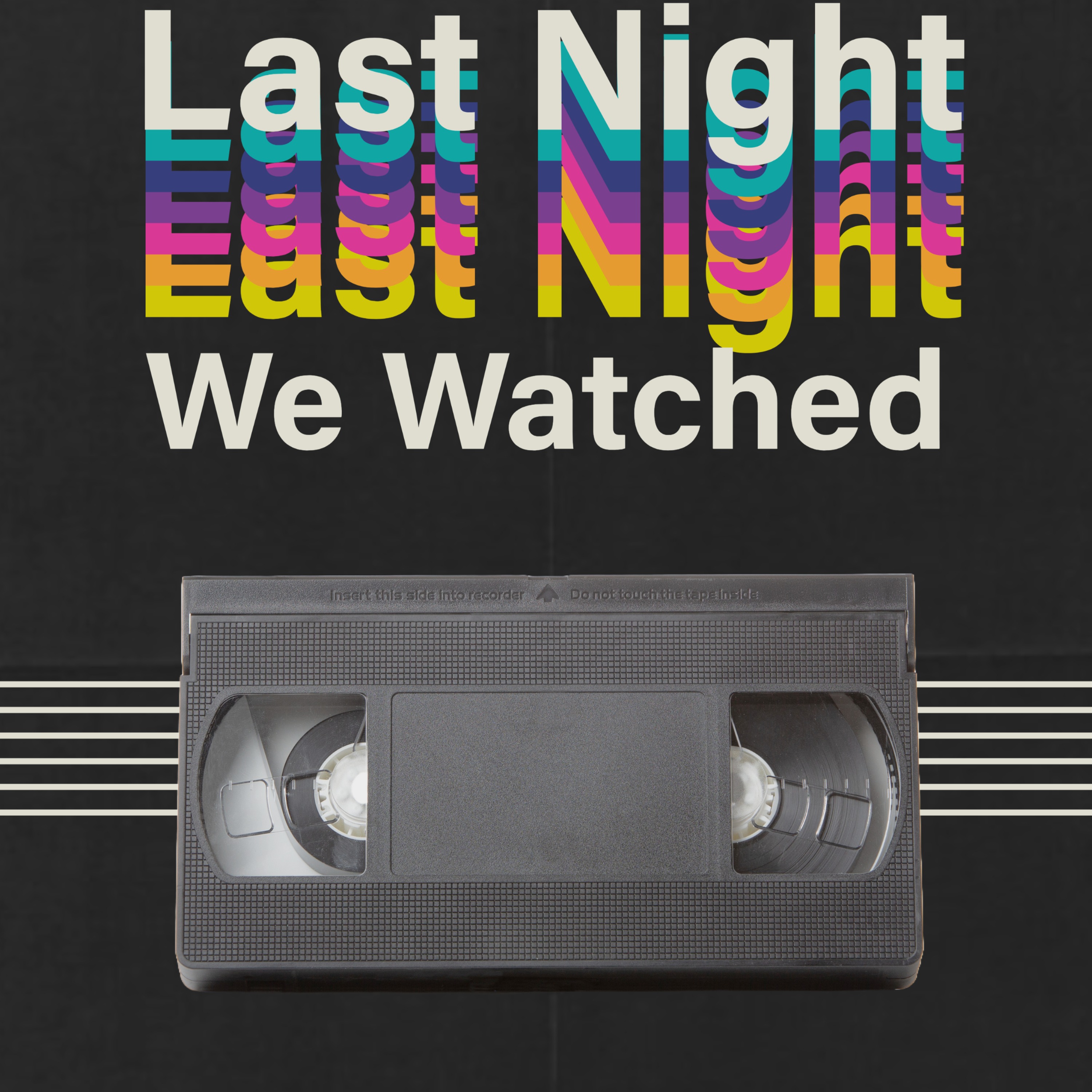 Last Night We Watched
