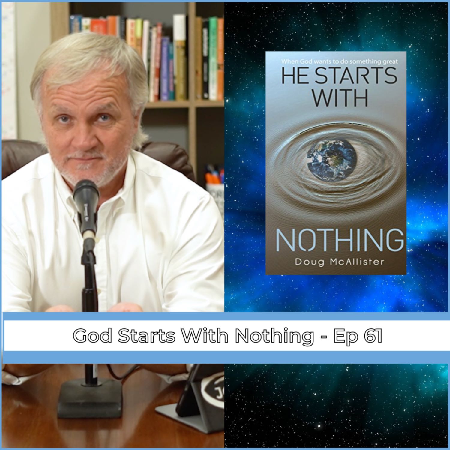 Ep 61 | God Starts With Nothing