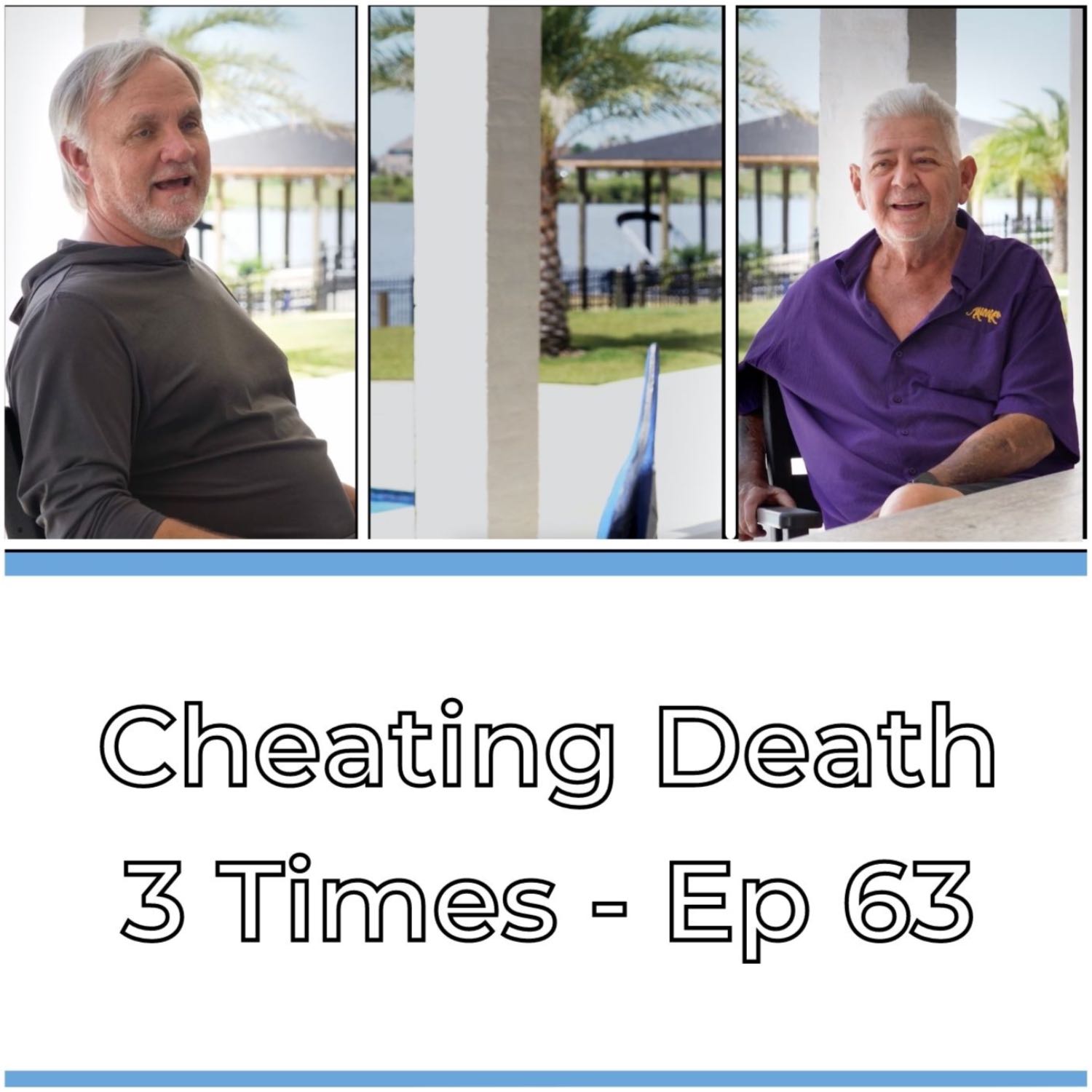 Ep 63 | Cheating Death 3 Times