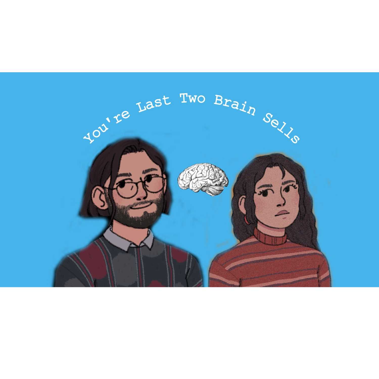 You're Last Two Brain Sells