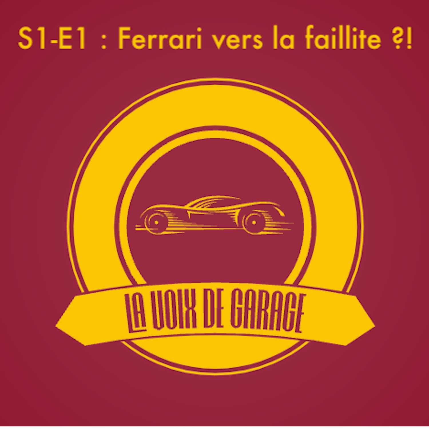 S1-E1 : Ferrari vers la faillite ?