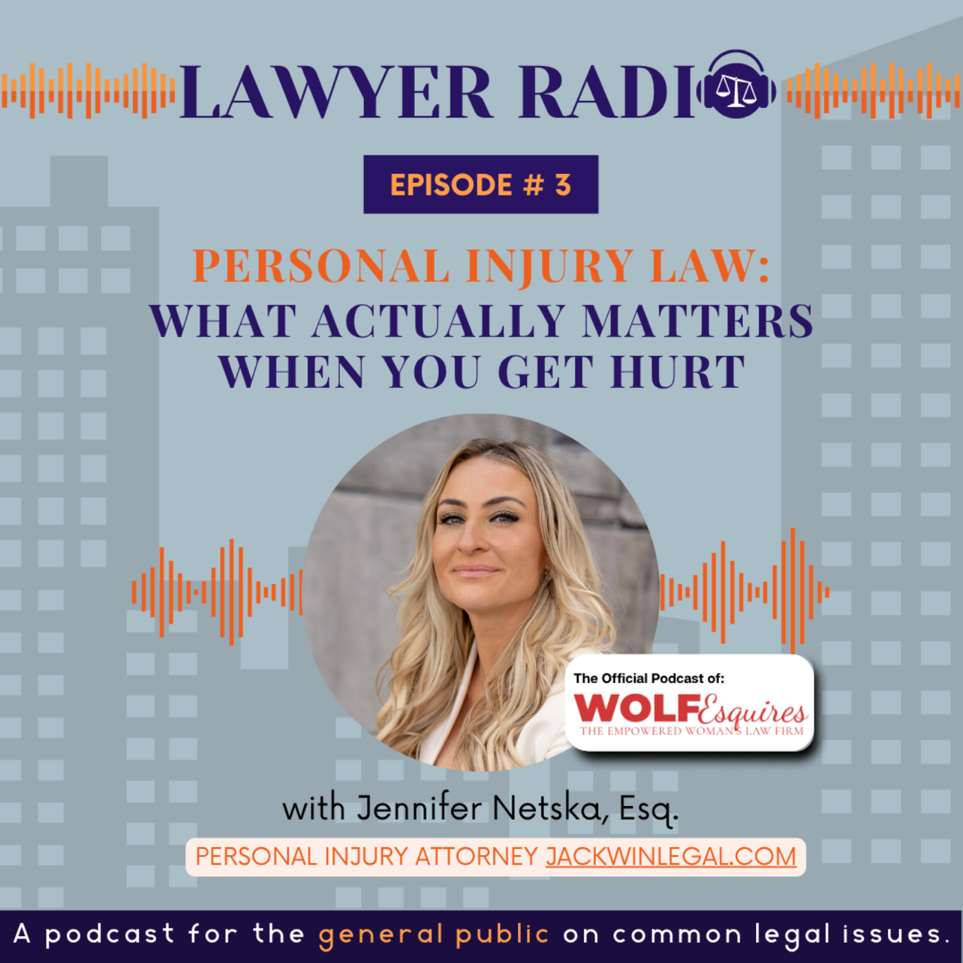 Episode #3 Personal Injury Law: What Actually Matters When You Get Hurt with Jennifer Netska, Esq.