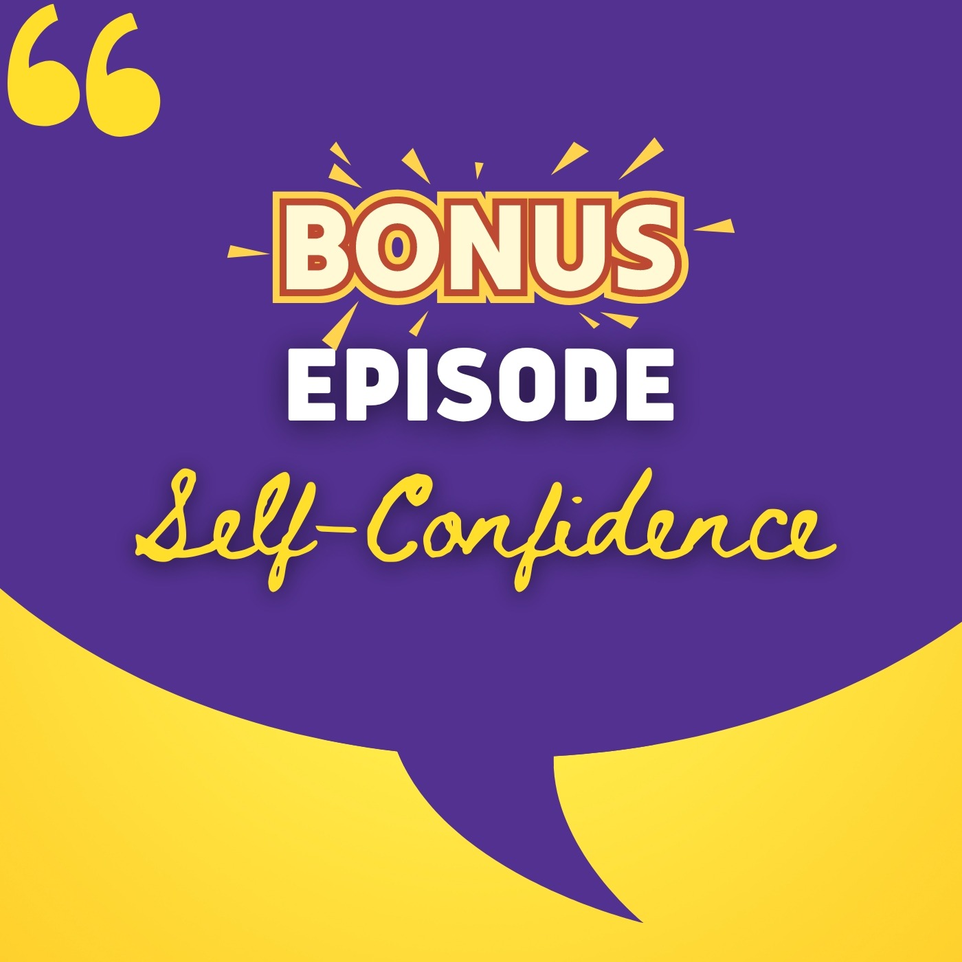 Bonus Episode - Self Confidence