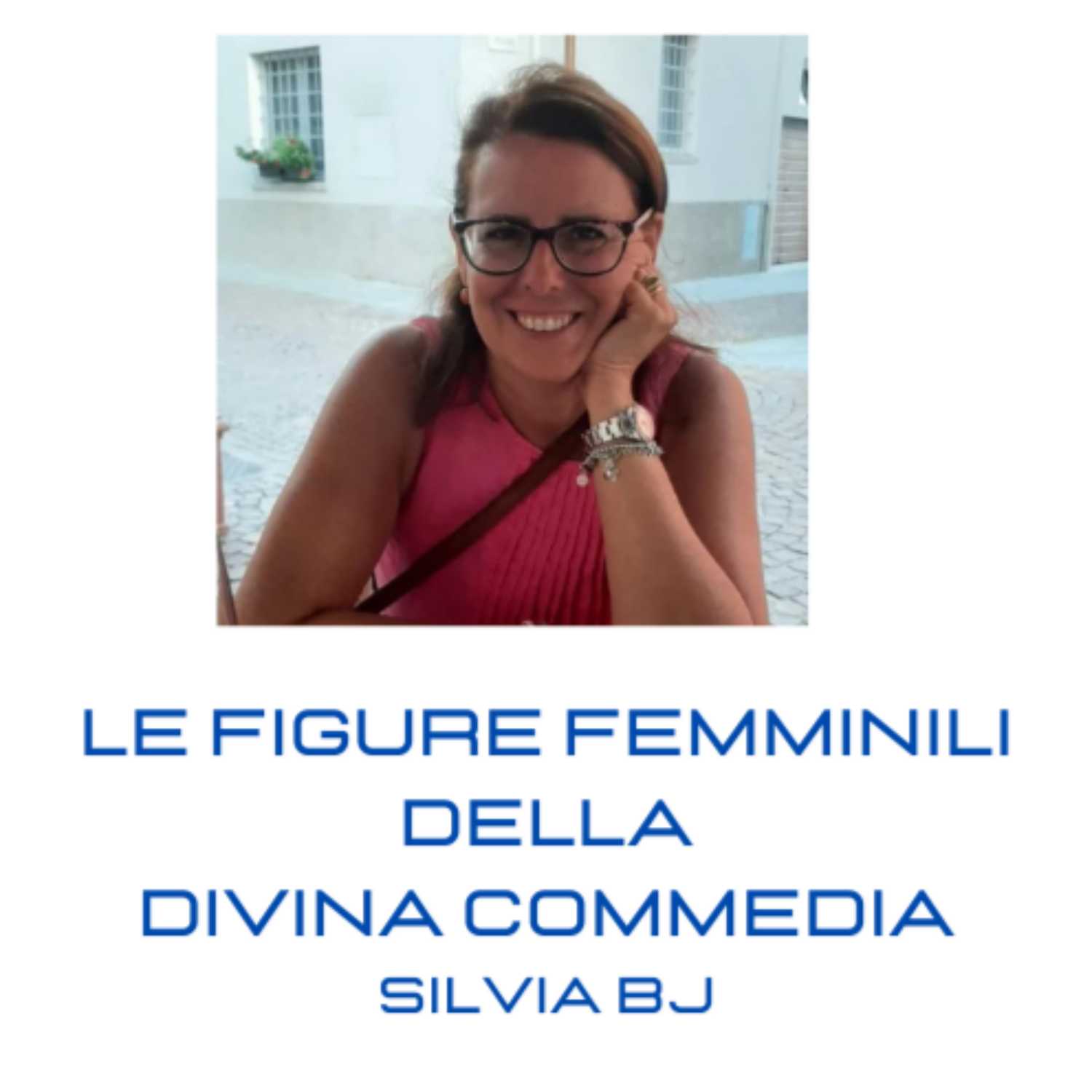 Le figure femminili della Divina Commedia con Silvia