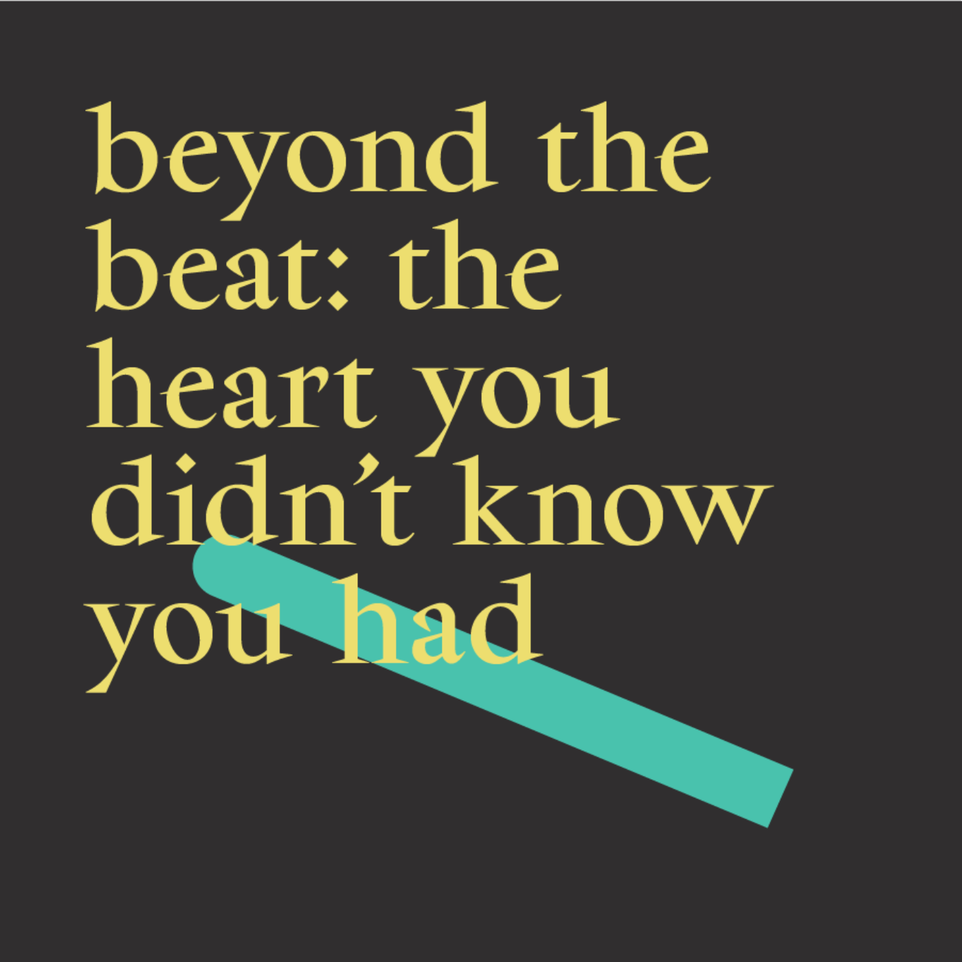 2. Beyond the Beat: The Heart You Didn’t Know You Had