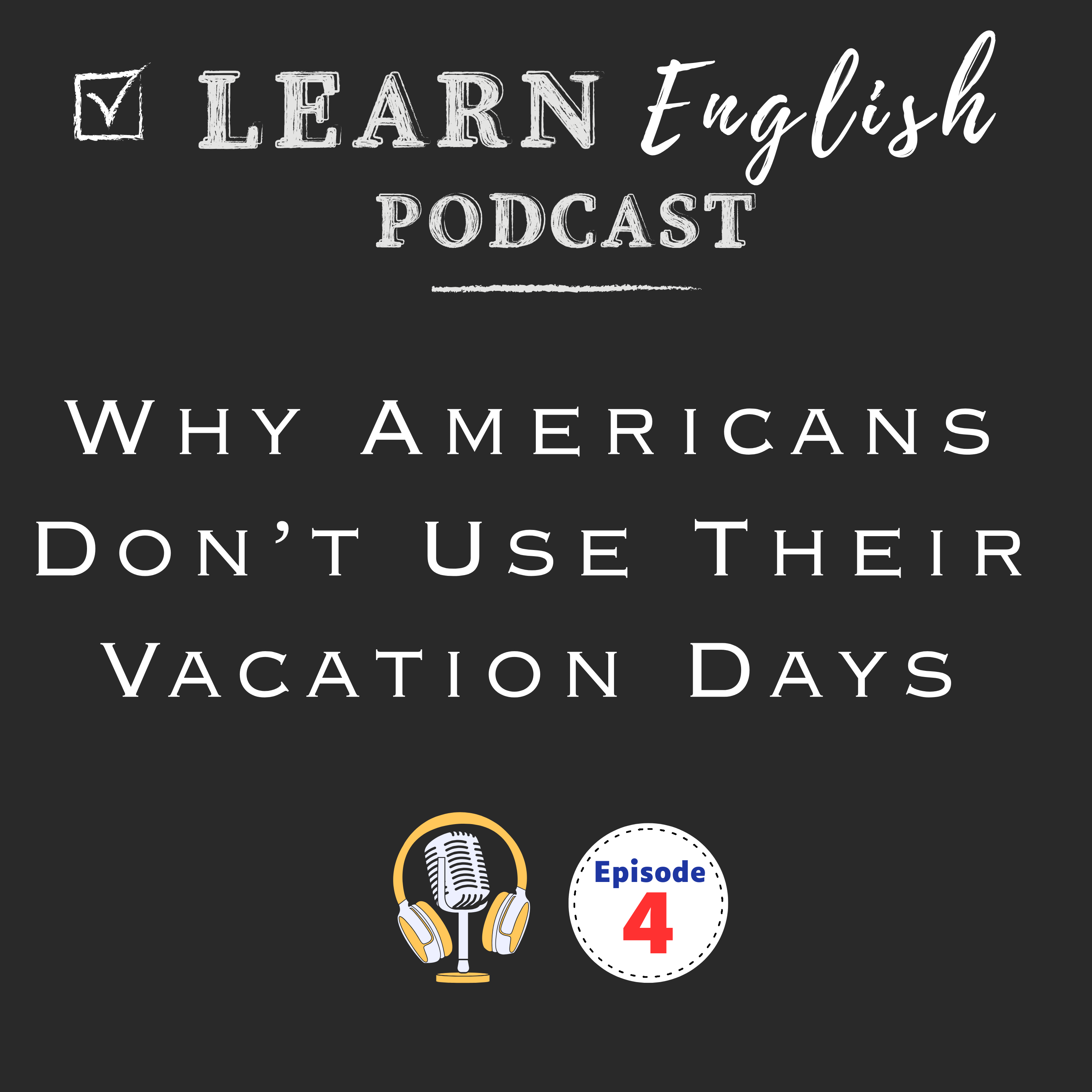 Why Don’t Americans Use Their Vacation Days? Learn About American Work Culture